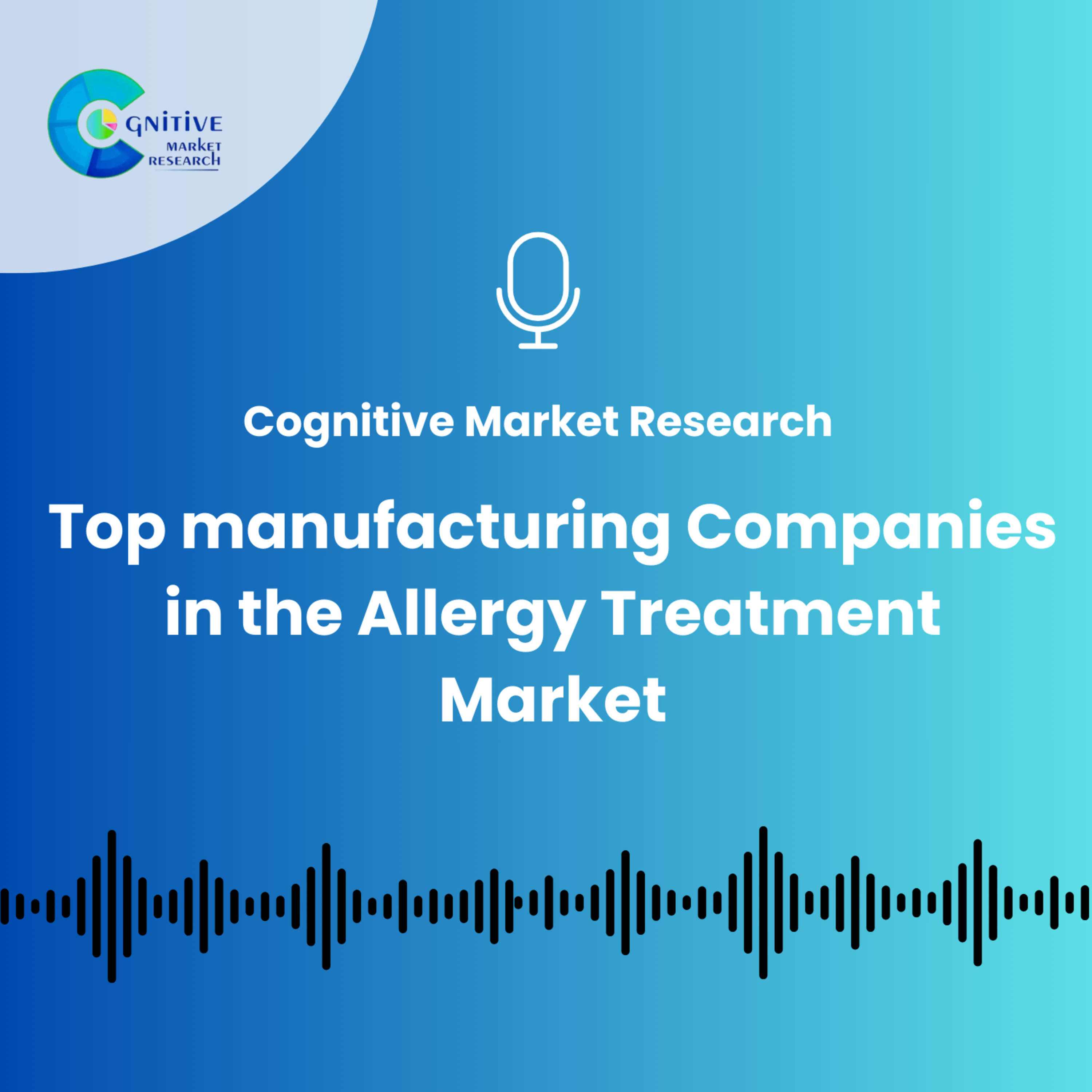 Top manufacturing Companies in the Allergy Treatment Market episode artwork