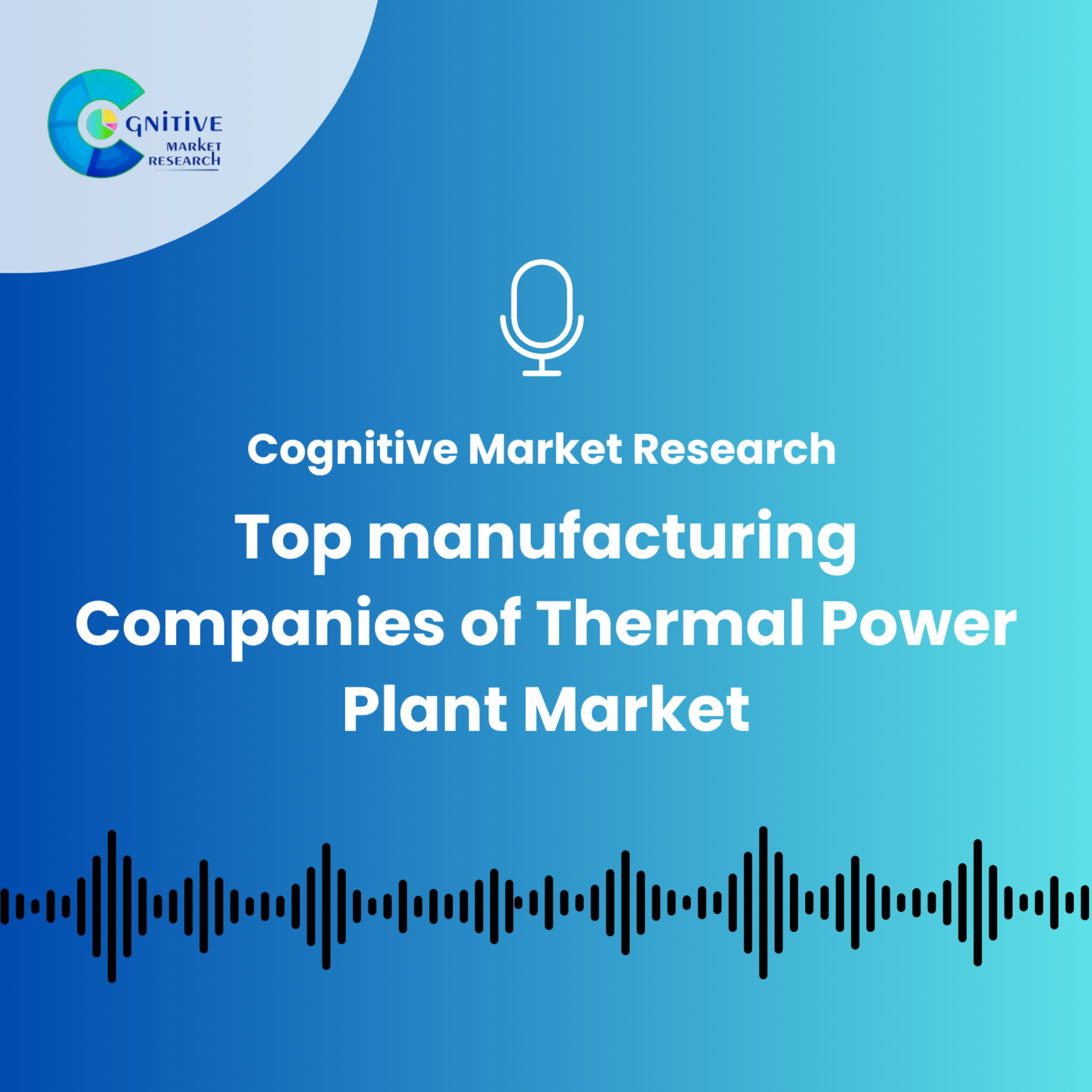Top manufacturing Companies of Thermal Power Plant Market episode artwork