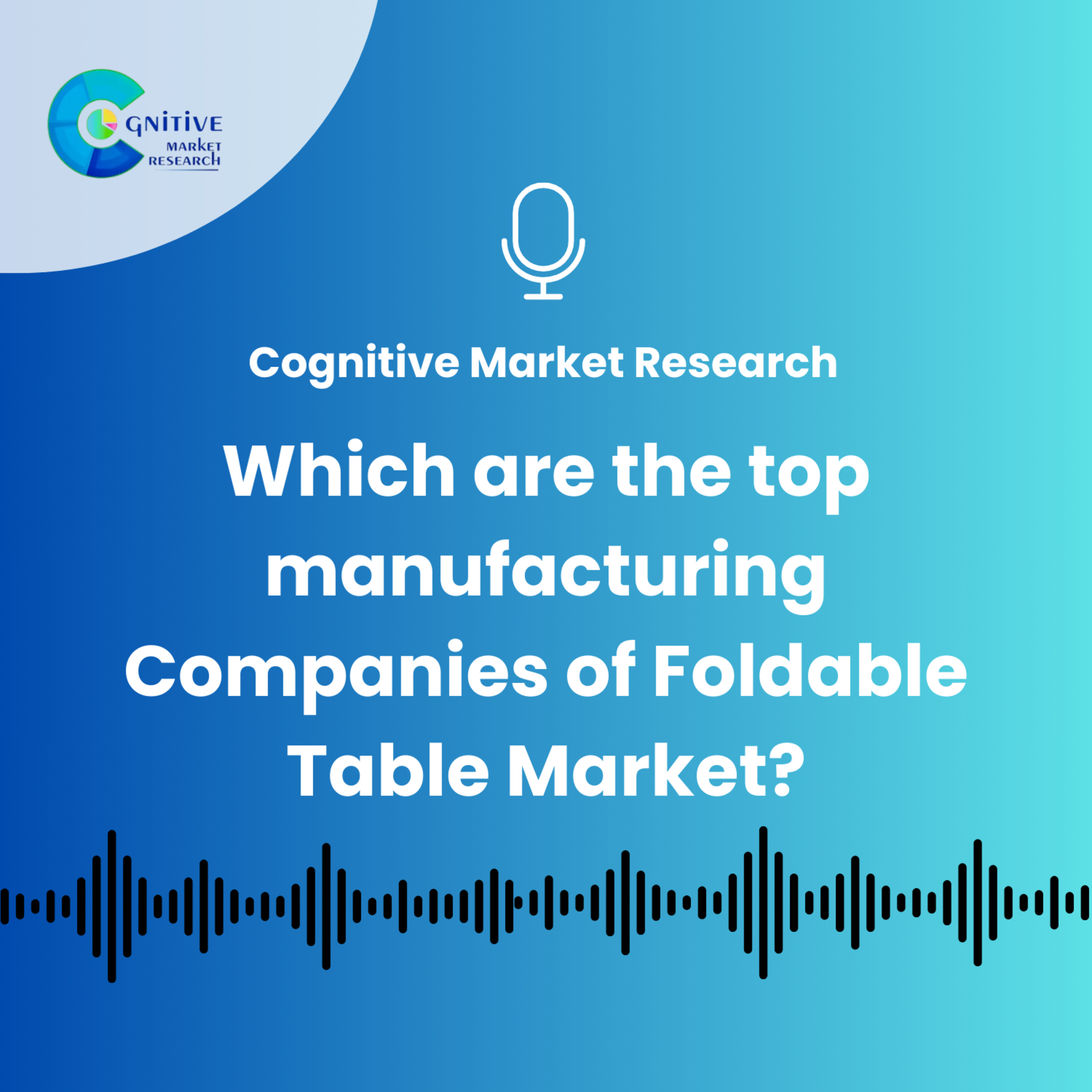 Which are the top manufacturing Companies of Foldable Table Market? episode artwork