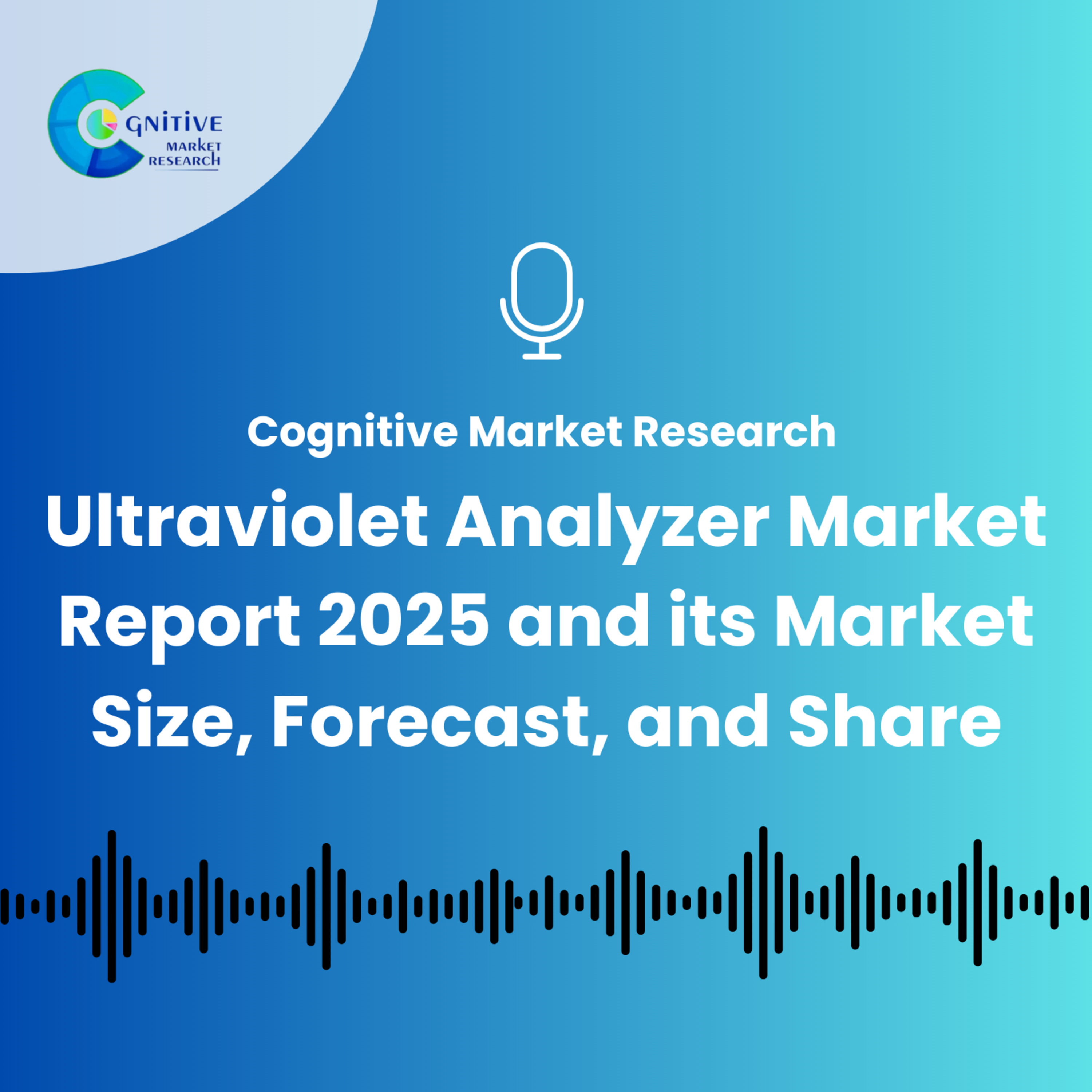 Ultraviolet Analyzer Market Report 2025 and its Market Size, Forecast, and Share episode artwork