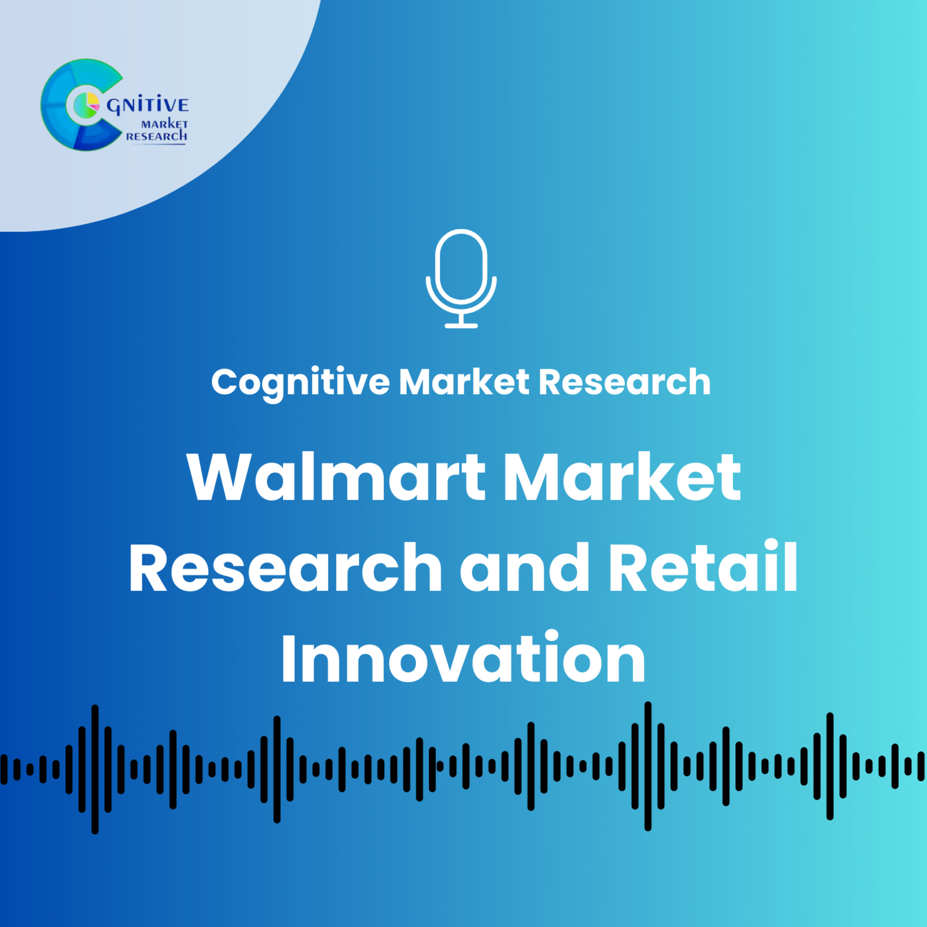 Walmart Market Research and Retail Innovation. episode artwork