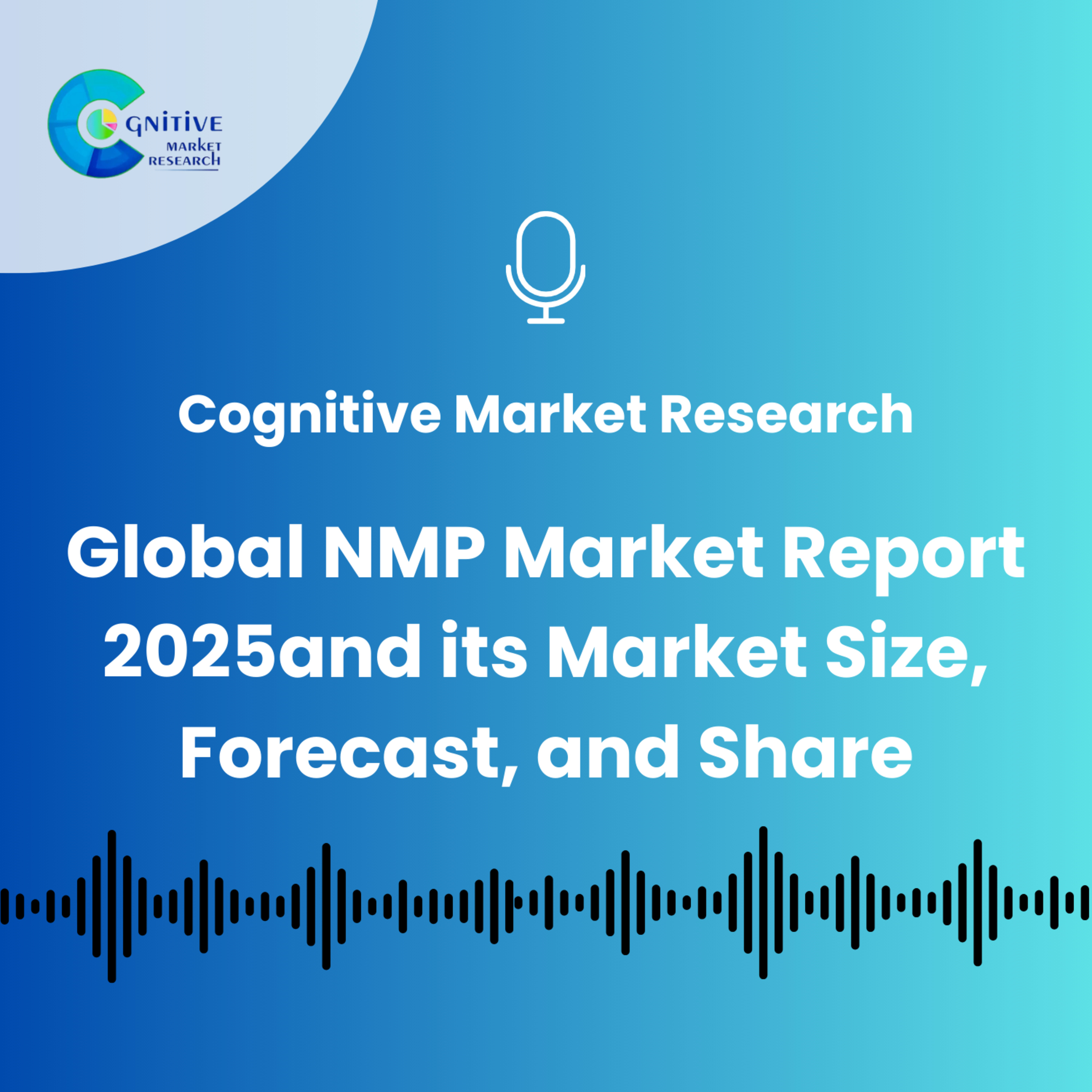 Global NMP Market Report 2025and its Market Size, Forecast, and Share episode artwork