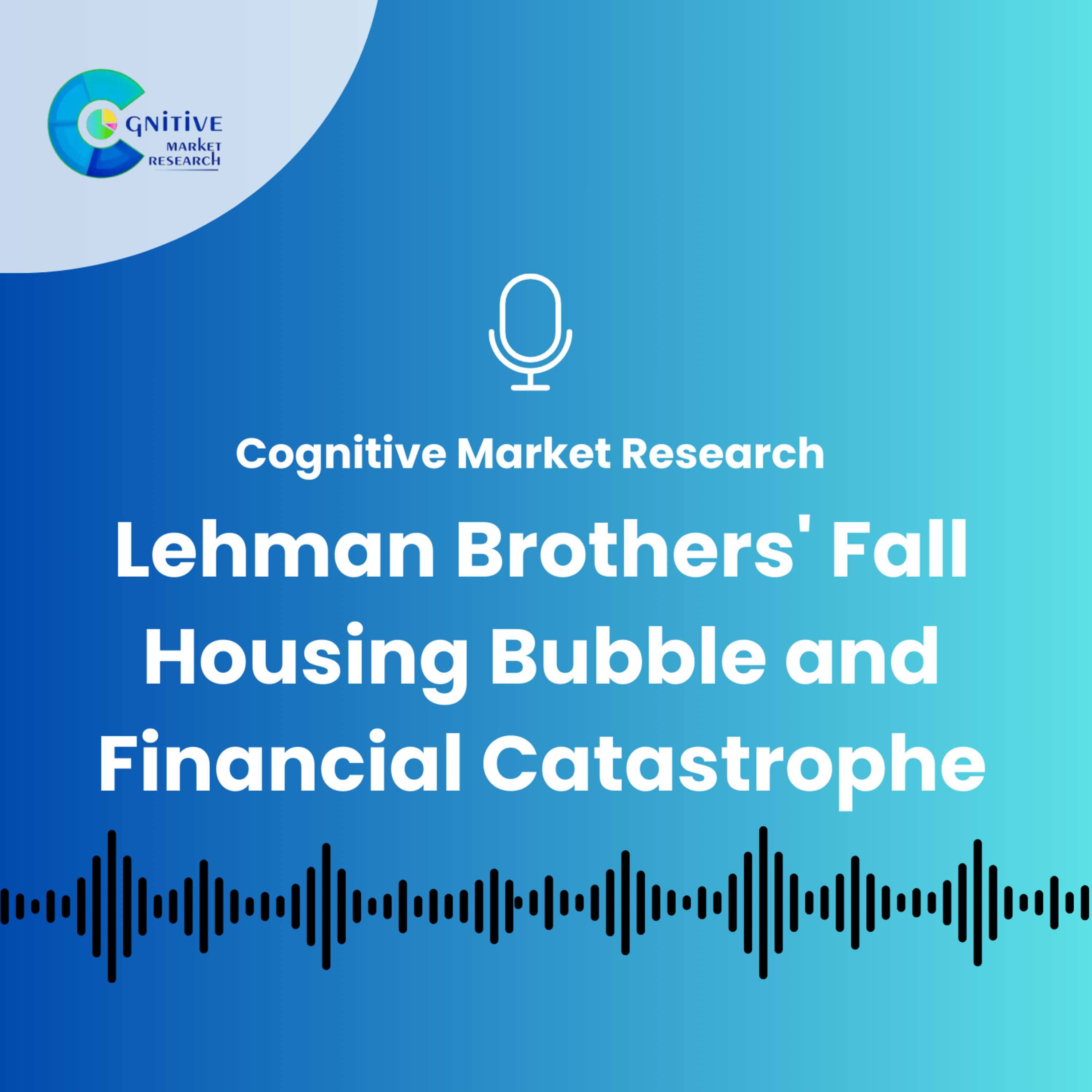 Lehman Brothers' Fall Housing Bubble and Financial Catastrophe episode artwork