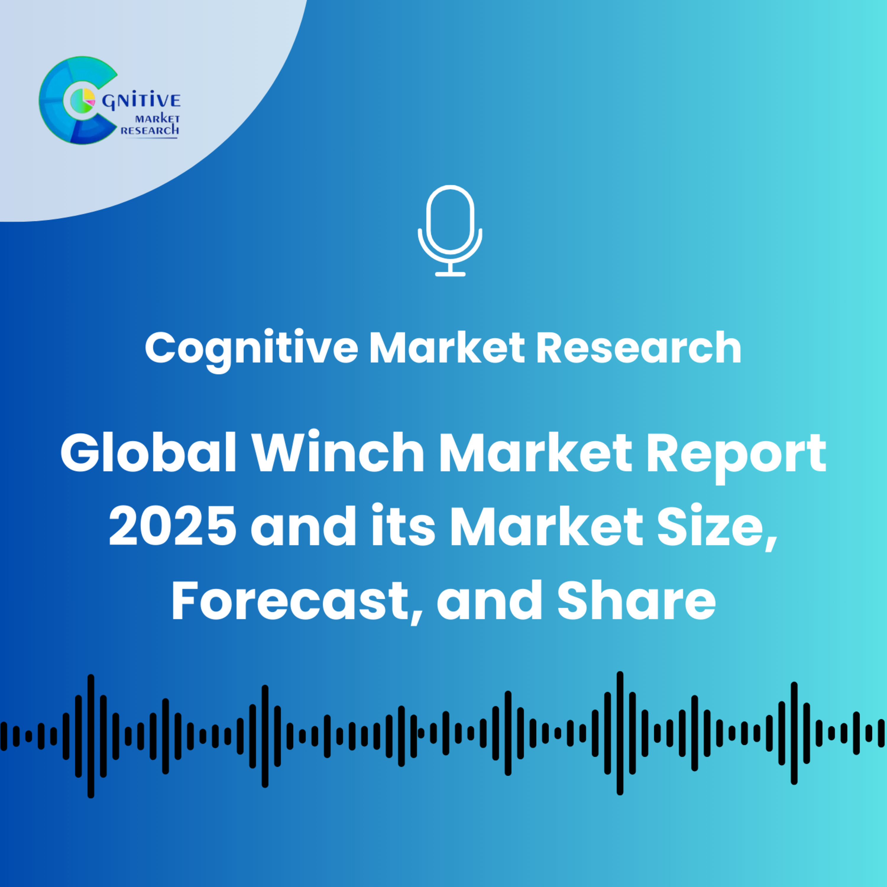 Global Winch Market Report 2025 and its Market Size, Forecast, and Share episode artwork