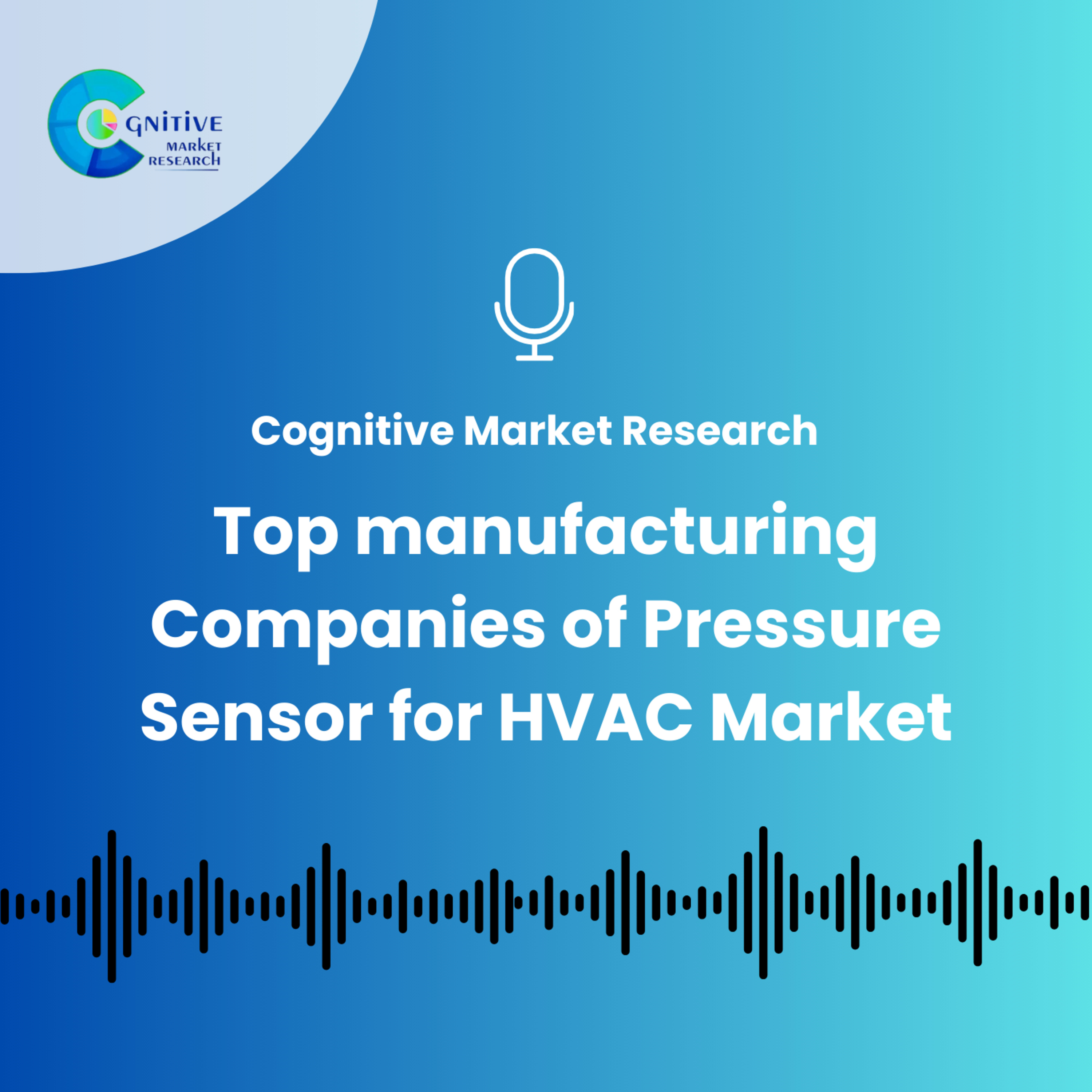 Top manufacturing Companies of Pressure Sensor for HVAC Market episode artwork