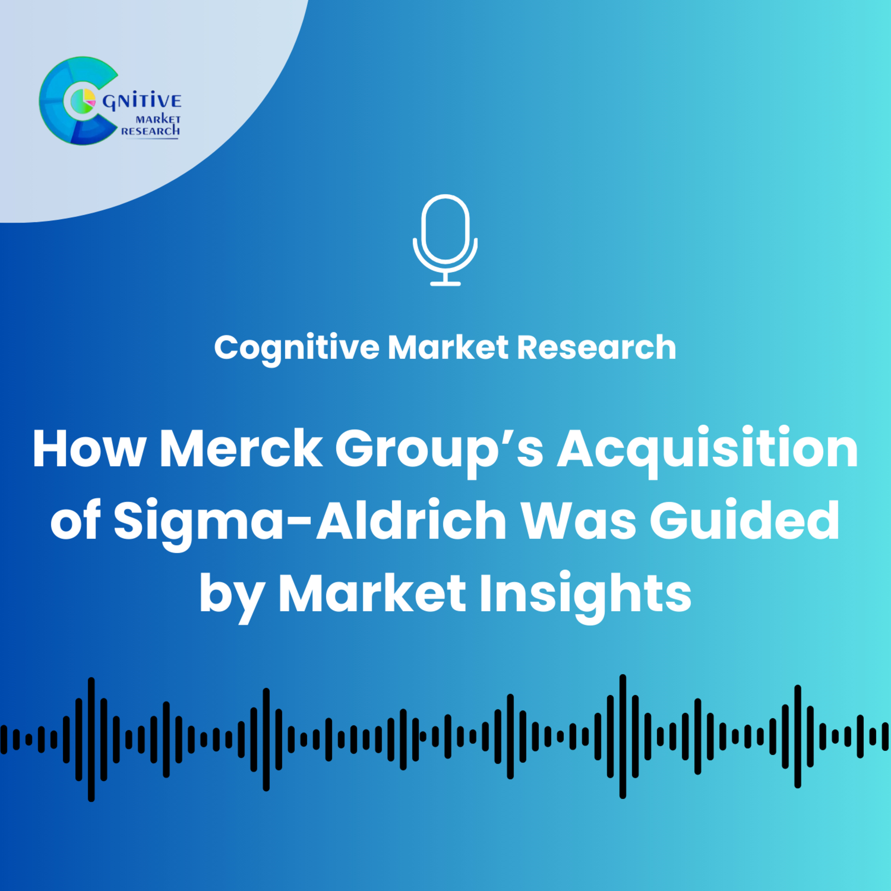 How Merck Group’s Acquisition of Sigma-Aldrich Was Guided by Market Insights episode artwork