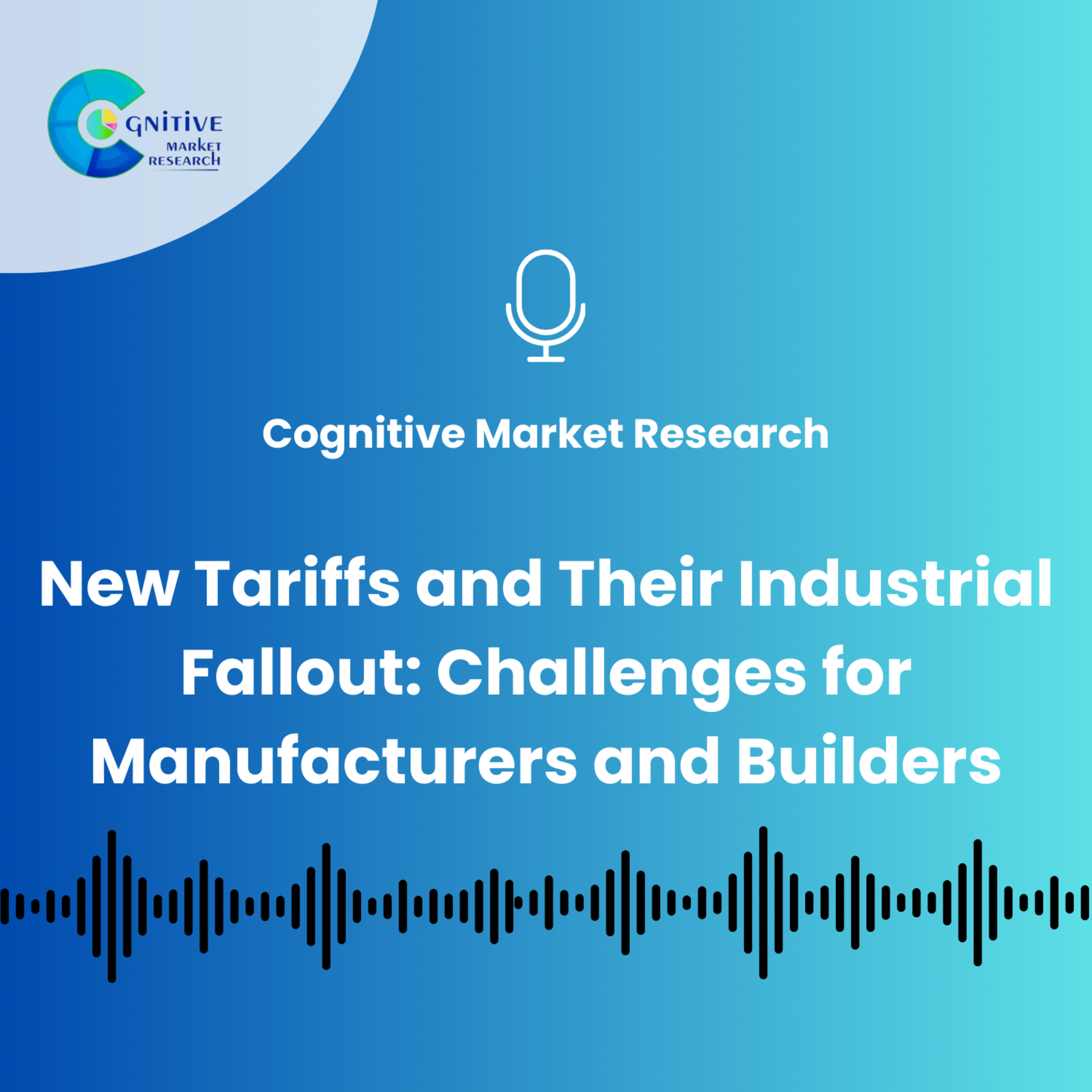 New Tariffs and Their Industrial Fallout: Challenges for Manufacturers and Builders episode artwork