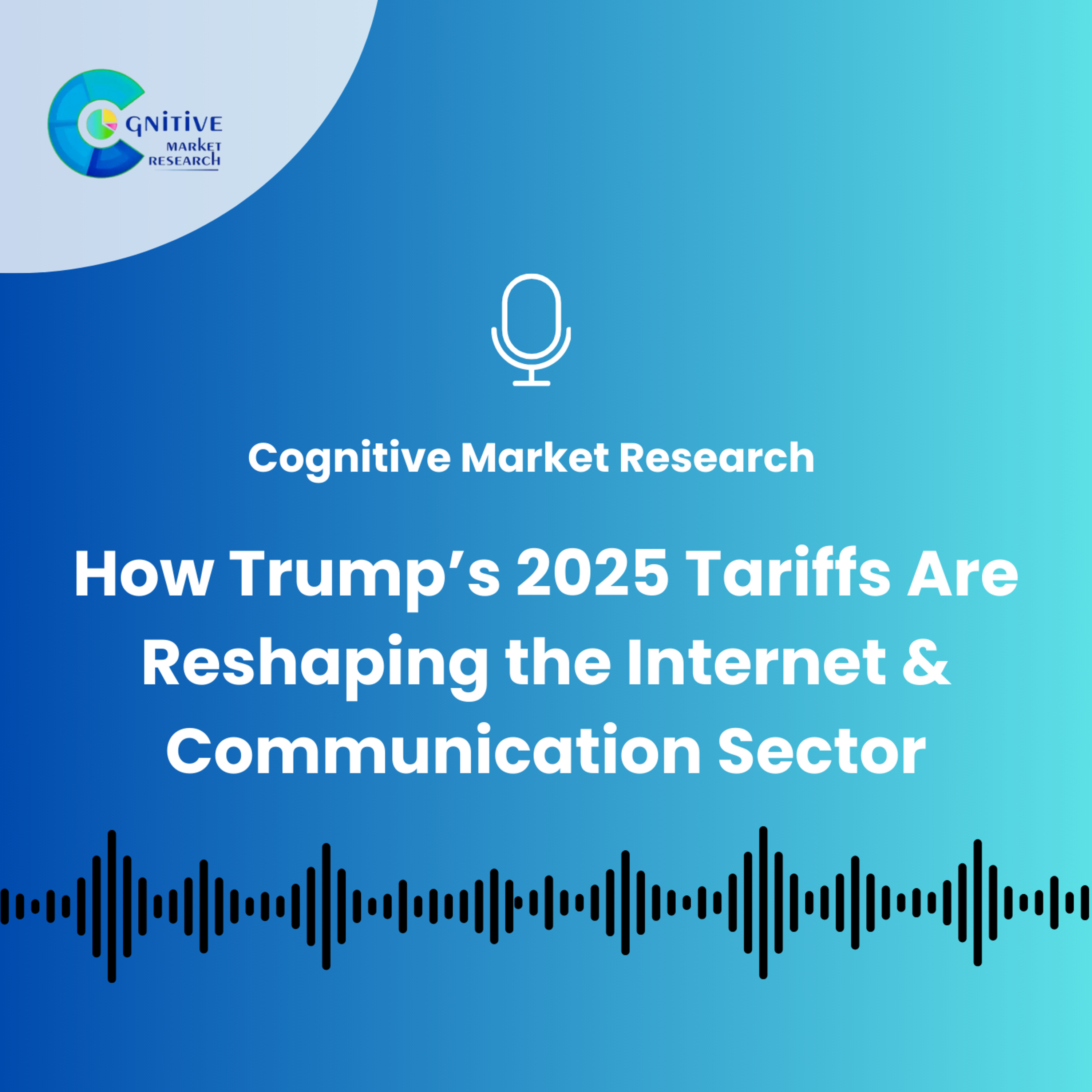 How Trump’s 2025 Tariffs Are Reshaping the Internet & Communication Sector episode artwork