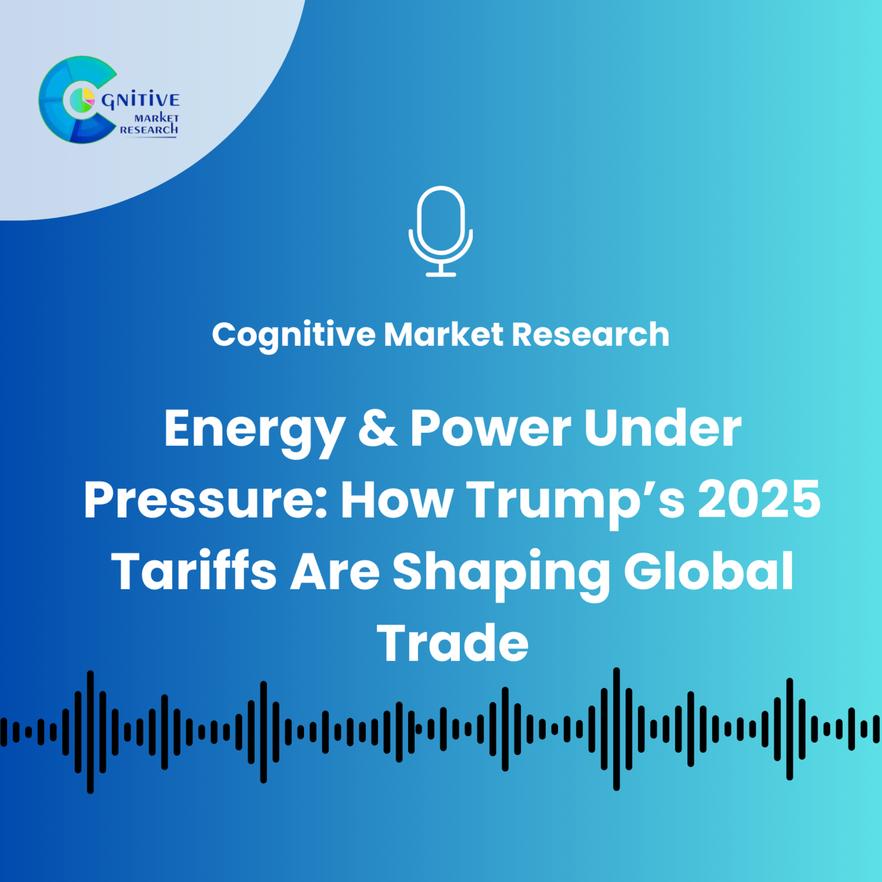 Energy & Power Under Pressure: How Trump’s 2025 Tariffs Are Shaping Global Trade episode artwork