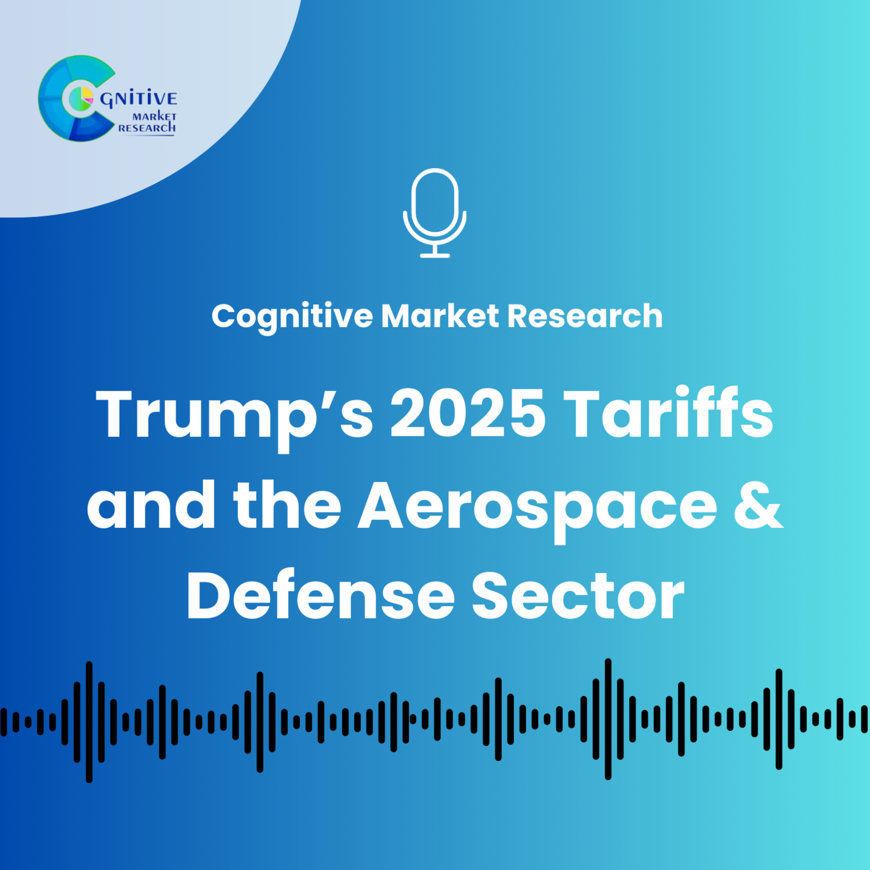 Trump’s 2025 Tariffs and the Aerospace & Defense Sector episode artwork