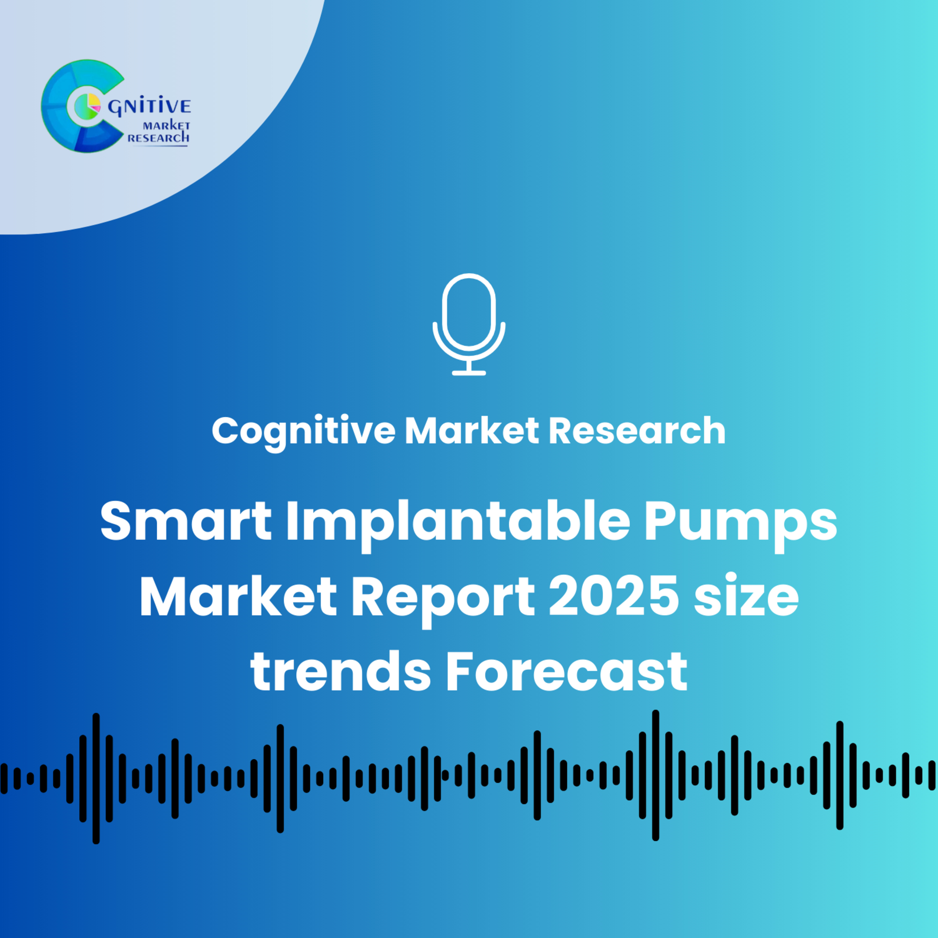 Smart Implantable Pumps Market Report 2025 and its market Size, Trends And Forecast episode artwork
