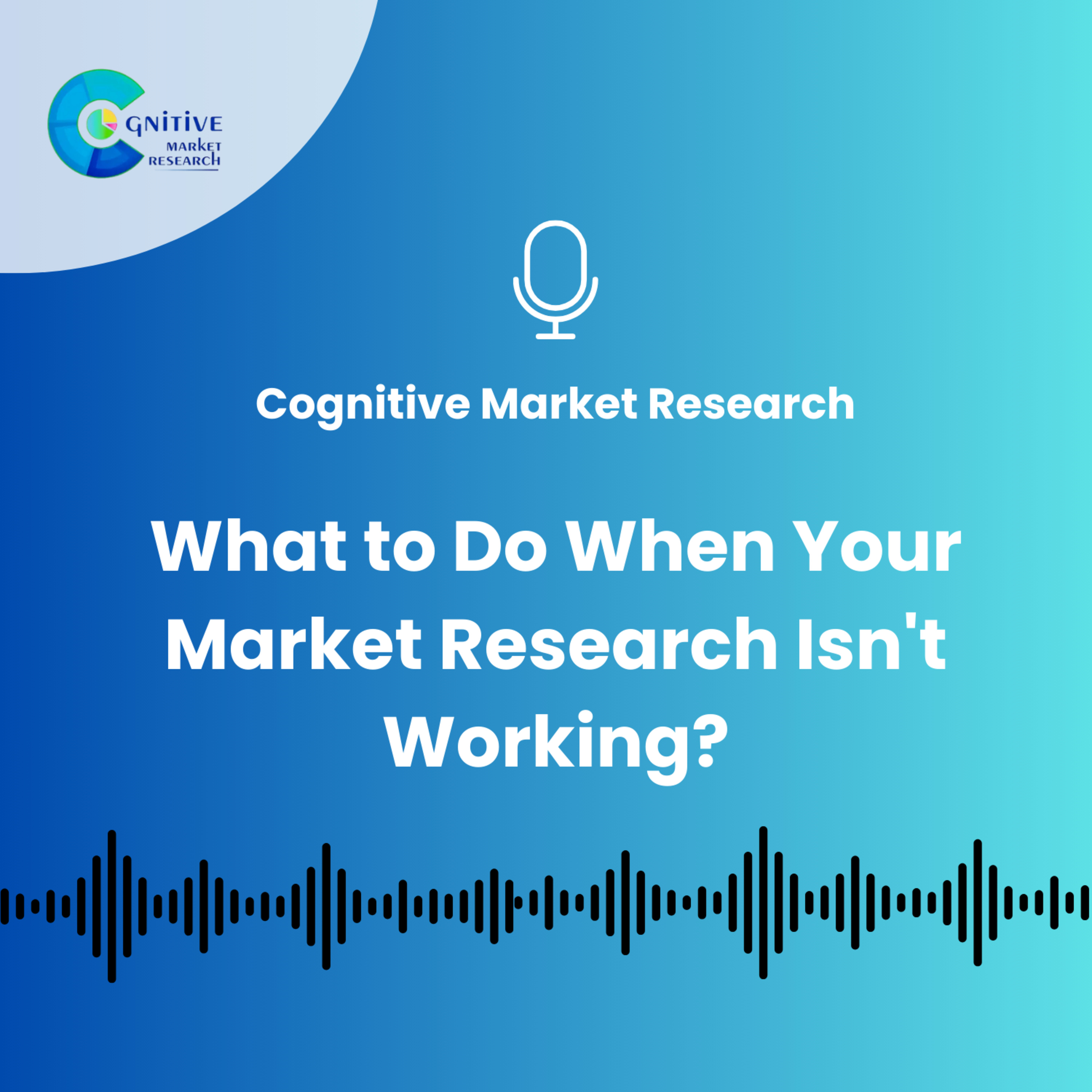 What to Do When Your Market Research Isn't Working? episode artwork