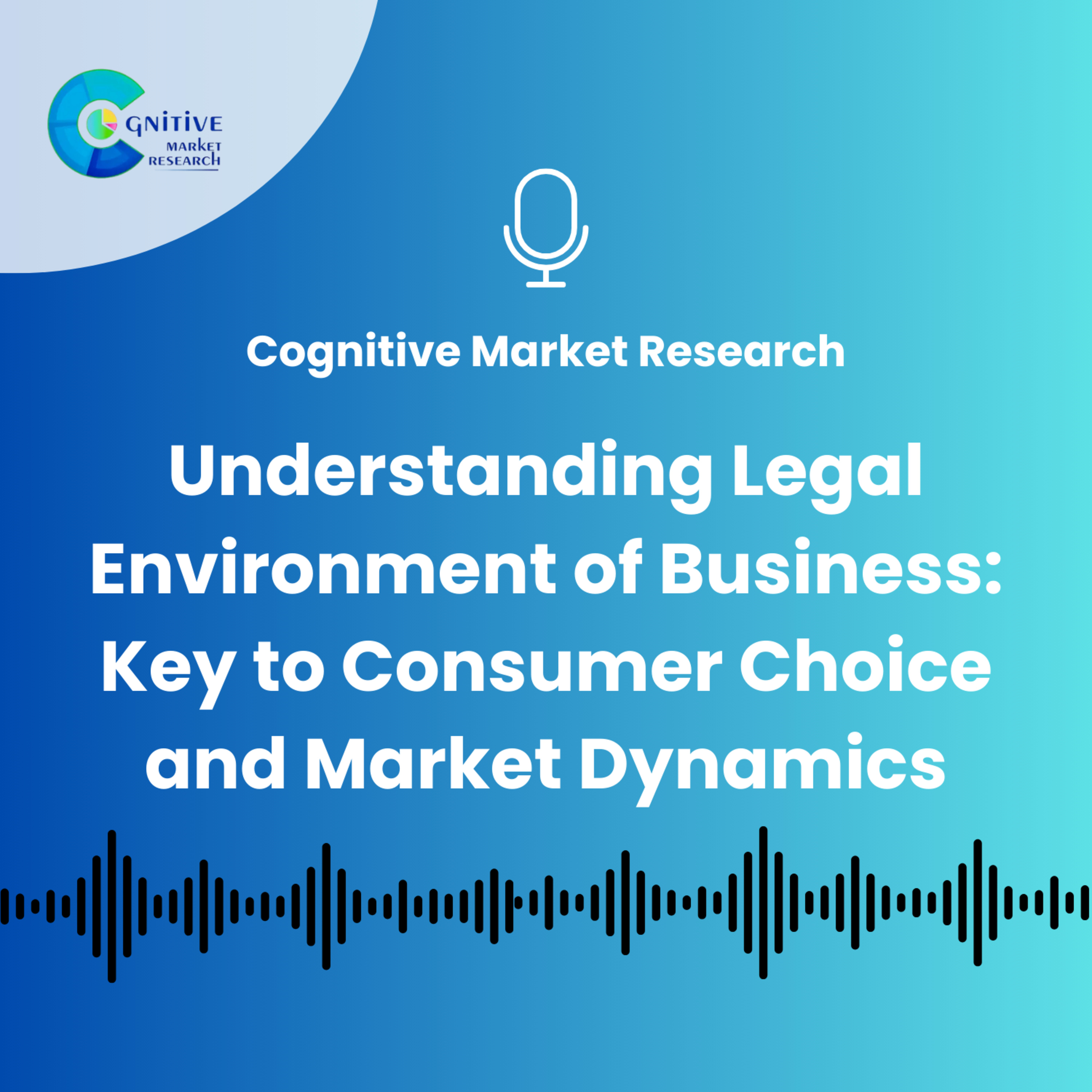 Understanding Legal Environment of Business: Key to Consumer Choice and Market Dynamics episode artwork