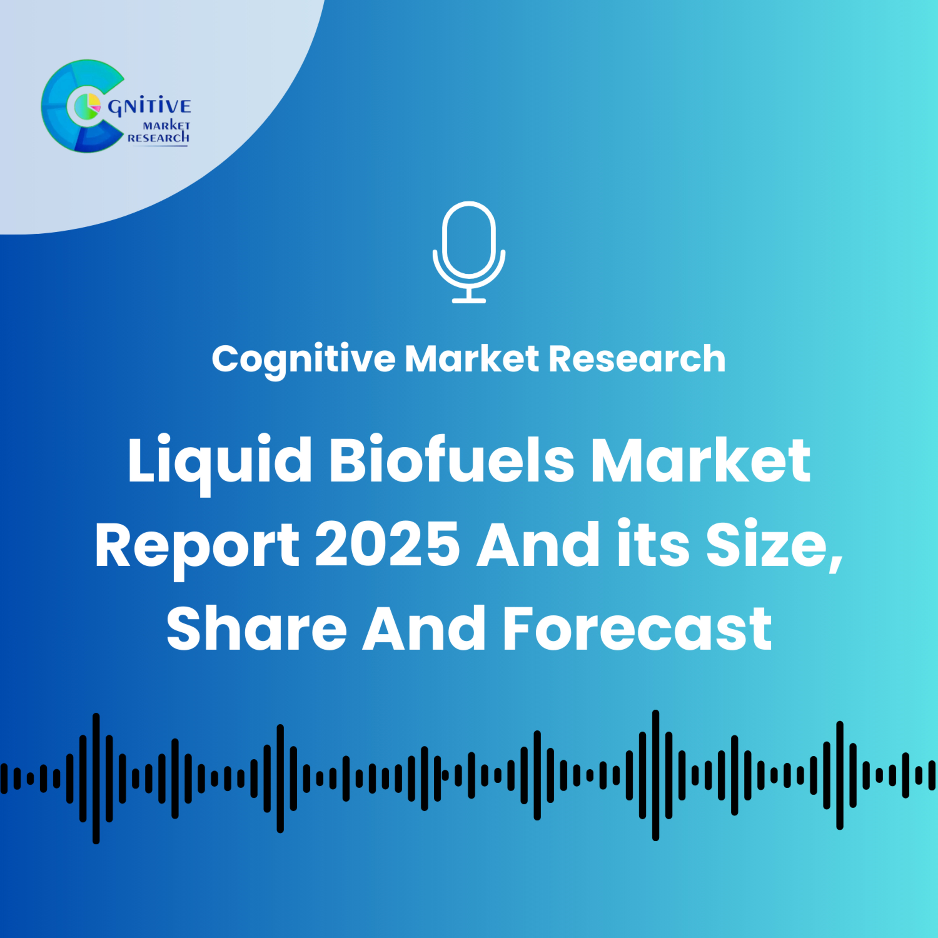 Liquid Biofuels Market Report 2025 And its Size, Share And Forecast episode artwork