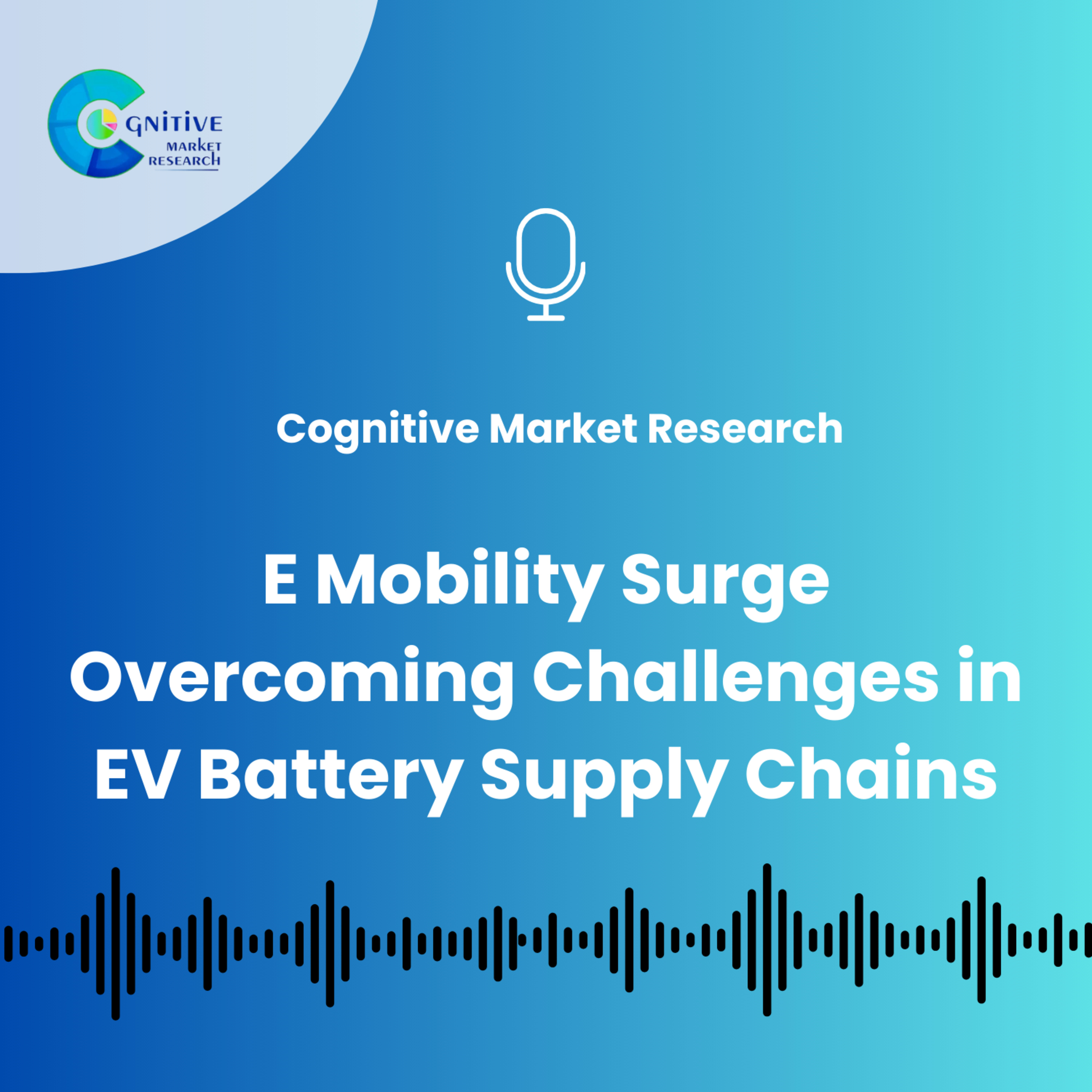 E Mobility Surge Overcoming Challenges in EV Battery Supply Chains episode artwork