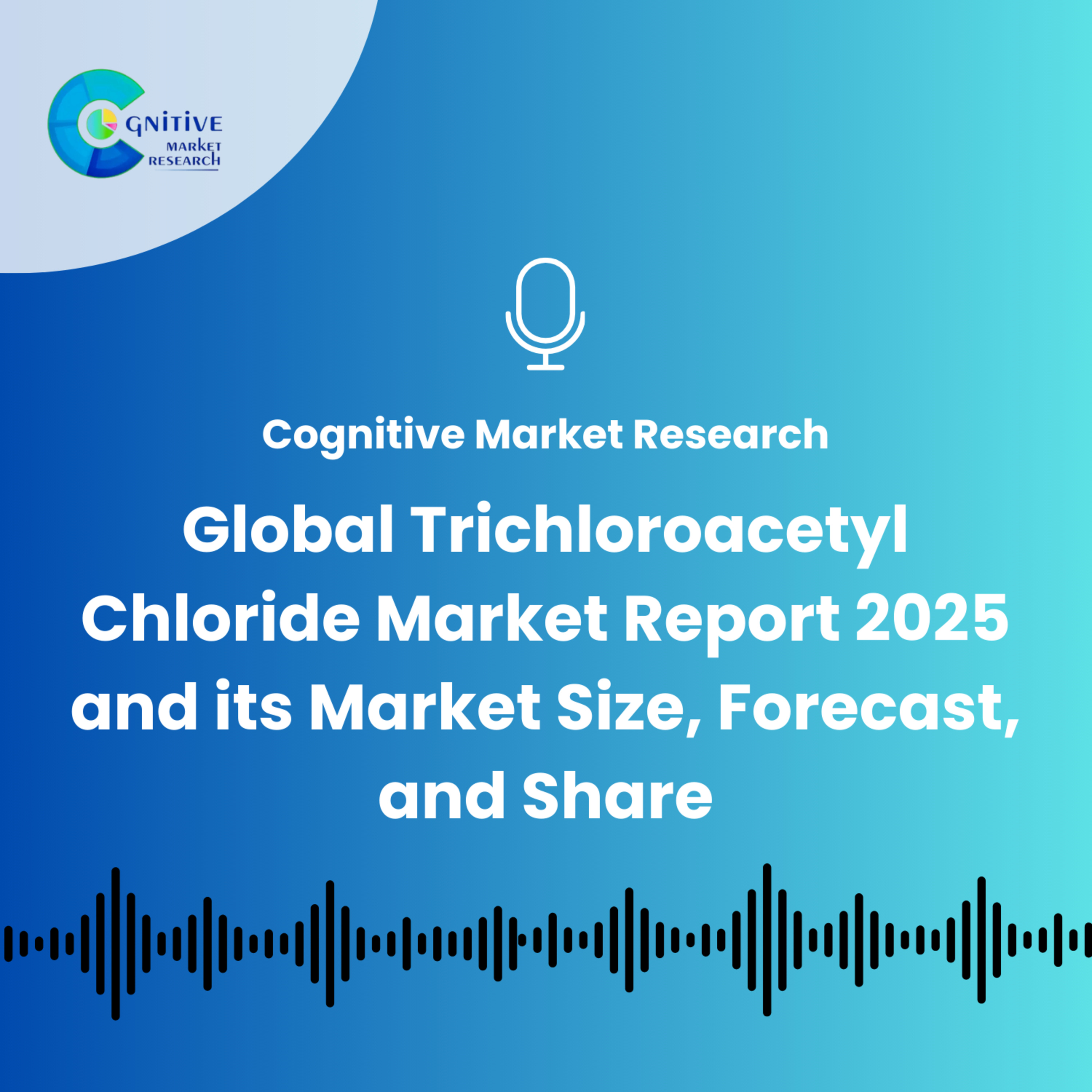 Global Trichloroacetyl Chloride Market Report 2025 and its Market Size, Forecast, and Share episode artwork