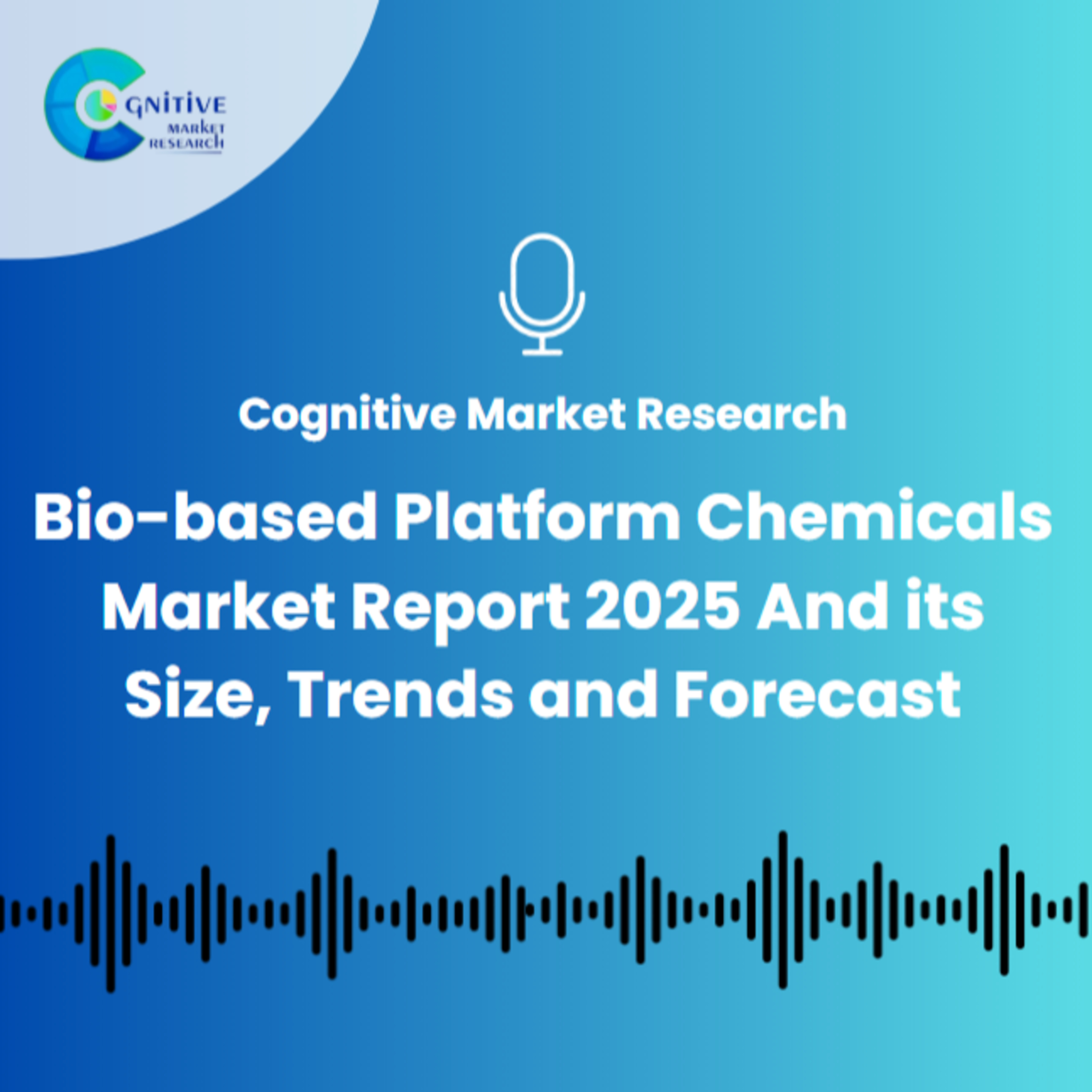 Bio-based Platform Chemicals Market Report 2025 And its Size, Trends and Forecast episode artwork