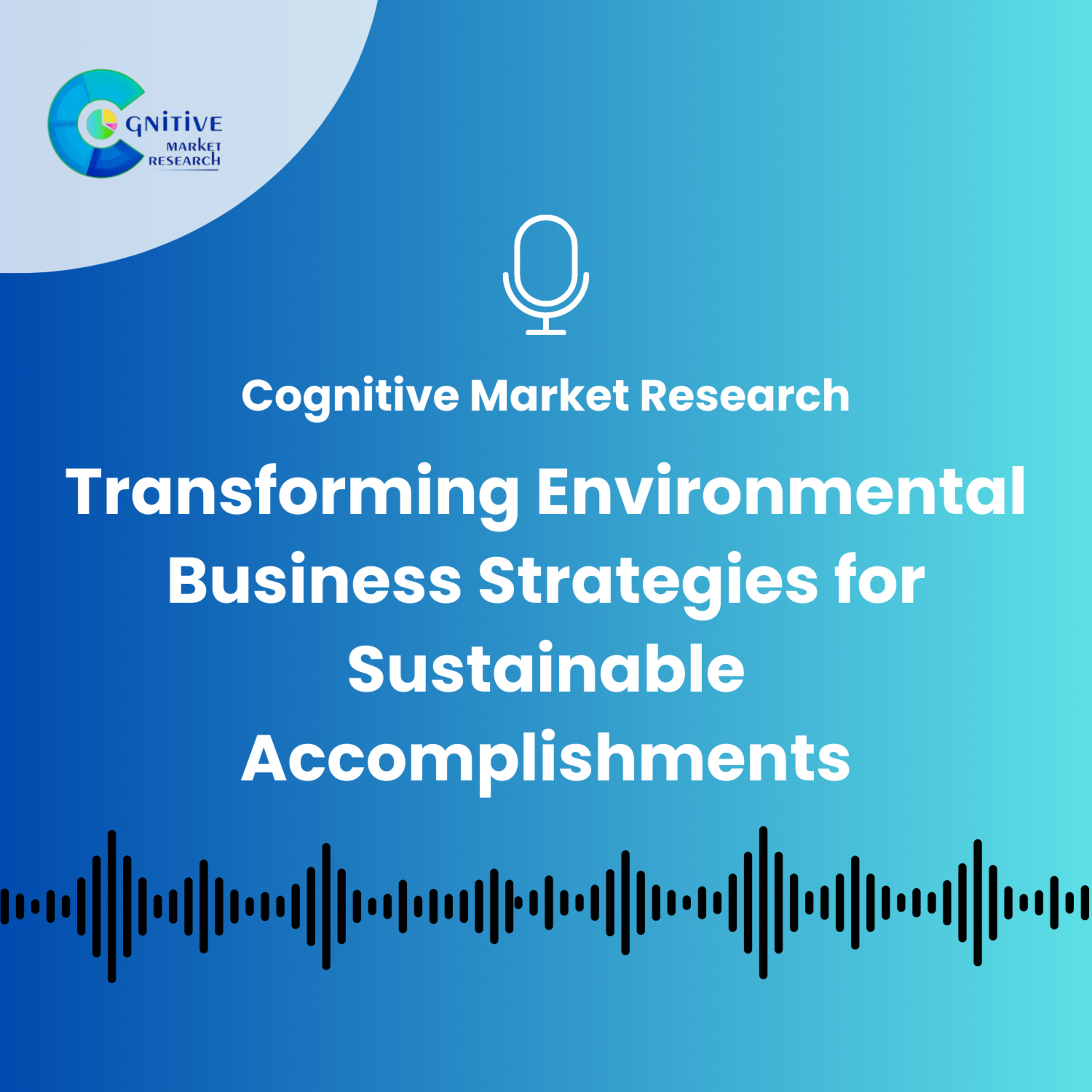 Transforming Environmental Business Strategies for Sustainable Accomplishments episode artwork