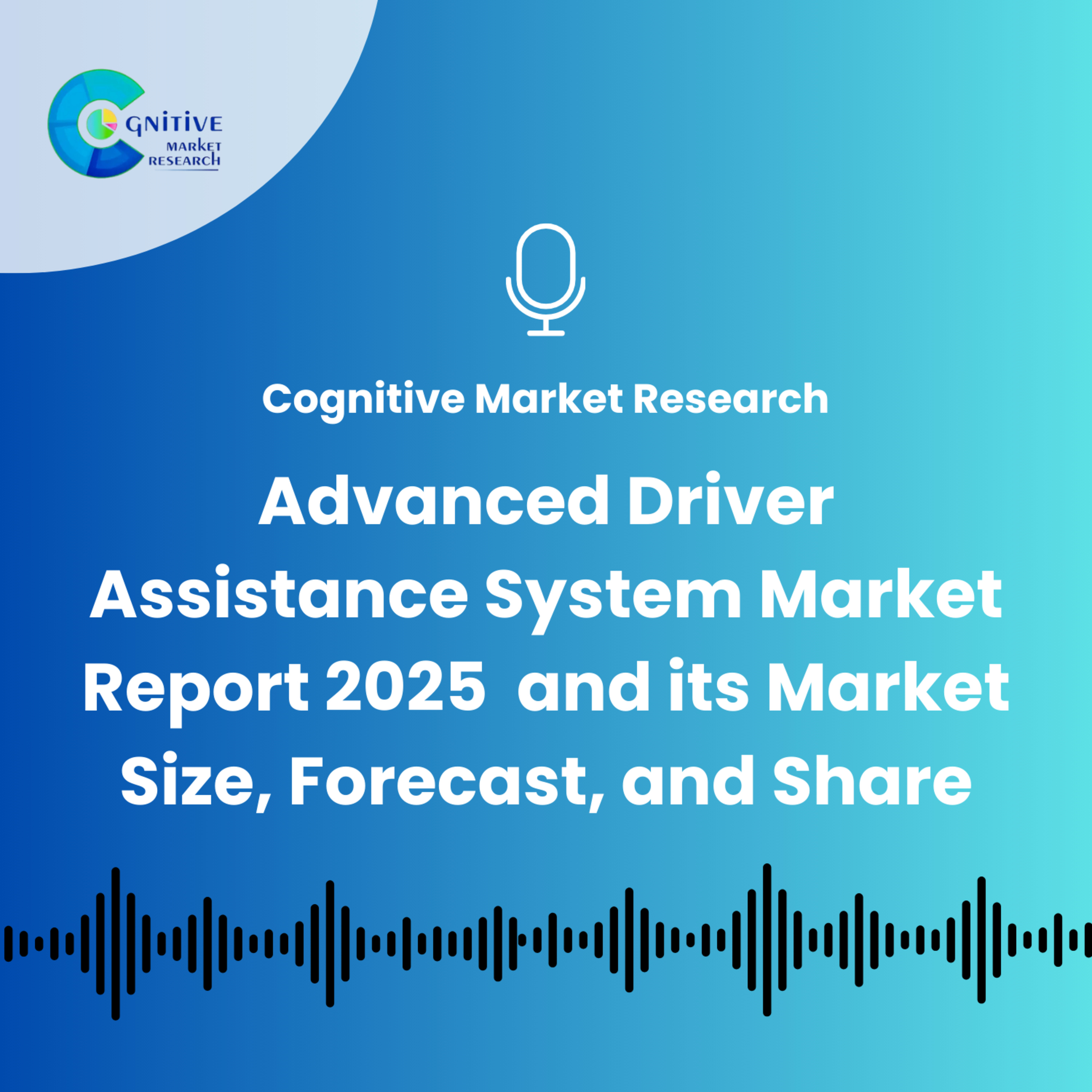 Advanced Driver Assistance System Market Report 2025 and its Market Size, Forecast, and Share episode artwork