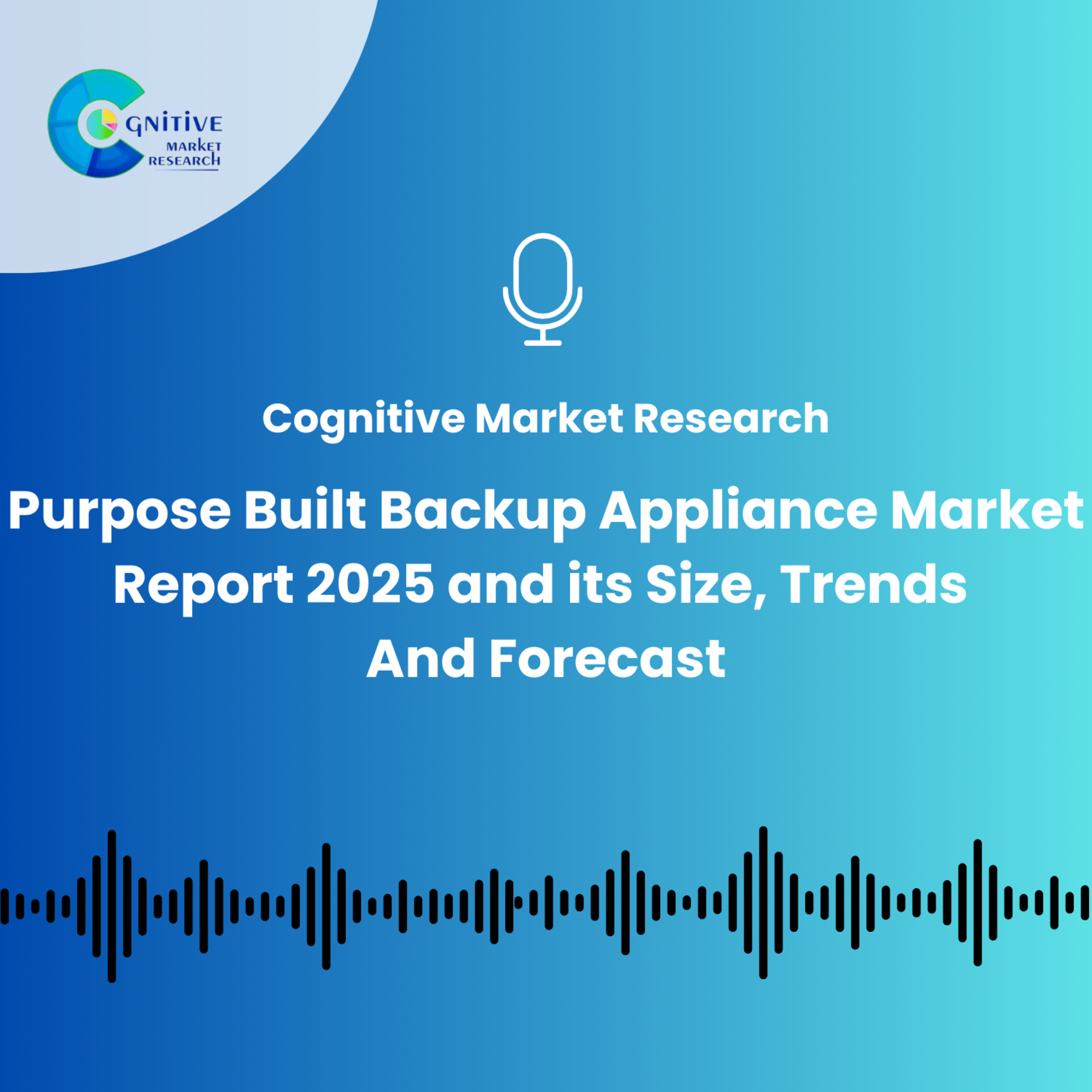 Purpose Built Backup Appliance Market Report 2025 and its Size, Trends And Forecast episode artwork