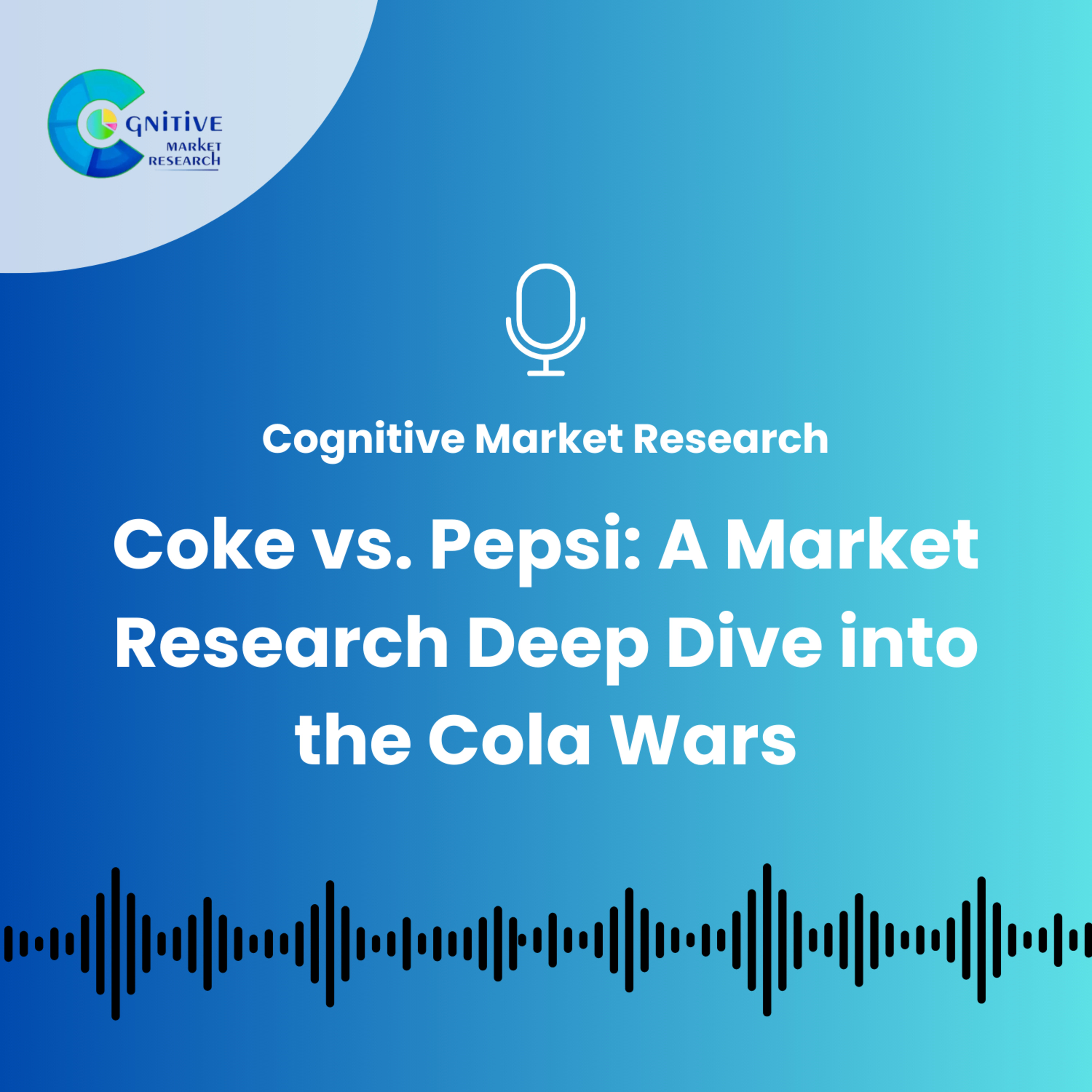 Coke vs. Pepsi: A Market Research Deep Dive into the Cola Wars episode artwork