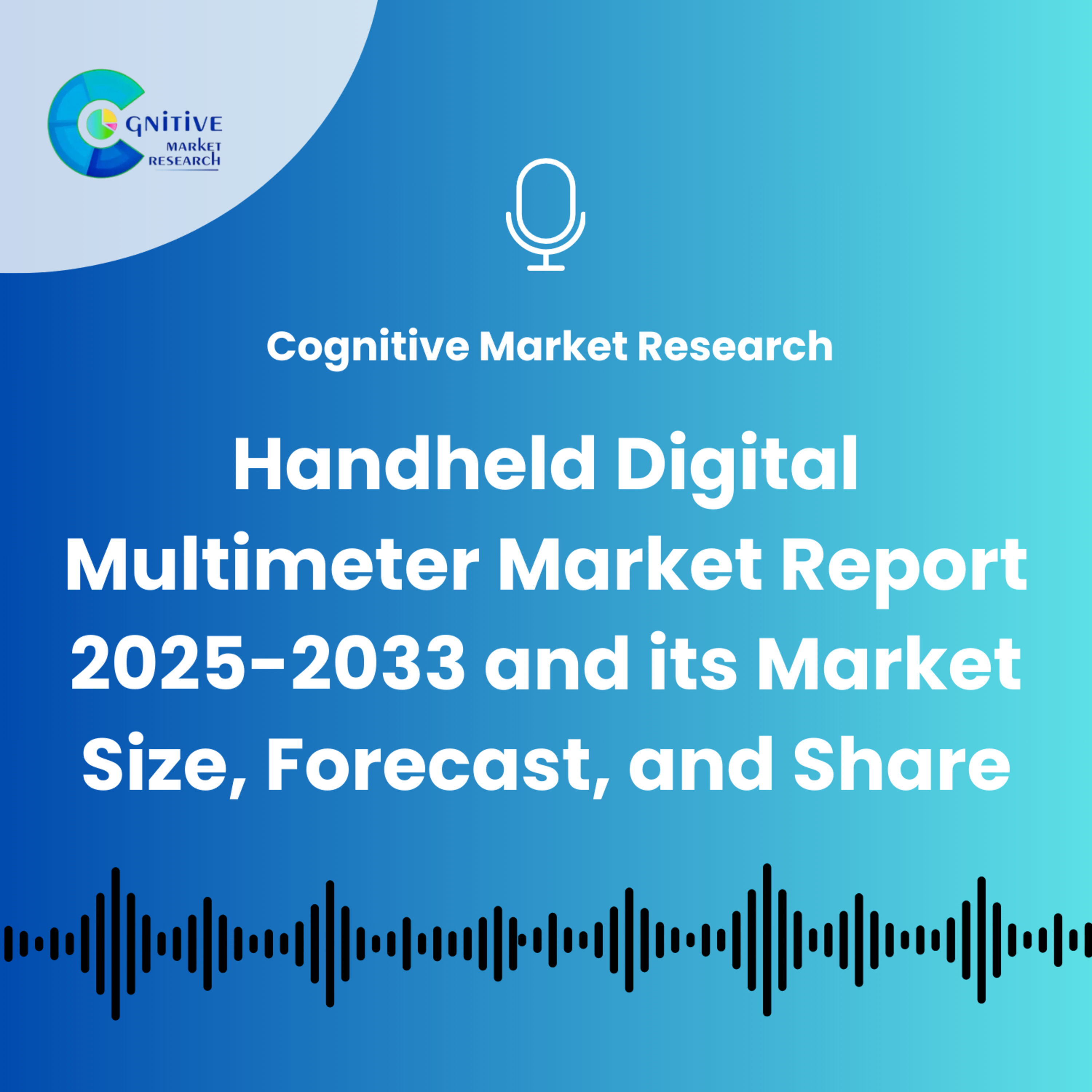 Handheld Digital Multimeter Market Report 2025-2033 and its Market Size, Forecast, and Share episode artwork