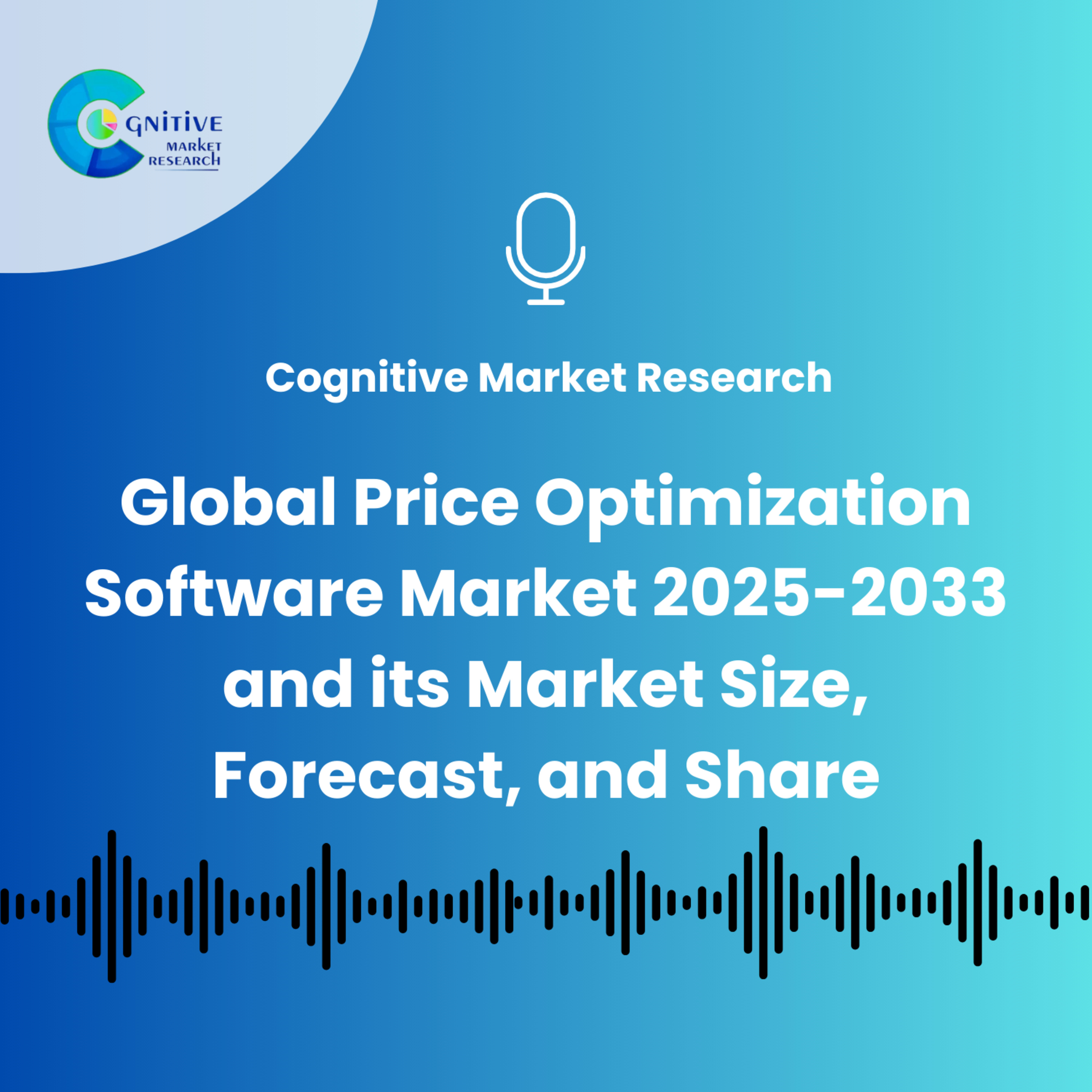 Global Price Optimization Software Market 2025-2033 and its Market Size, Forecast, and Share episode artwork