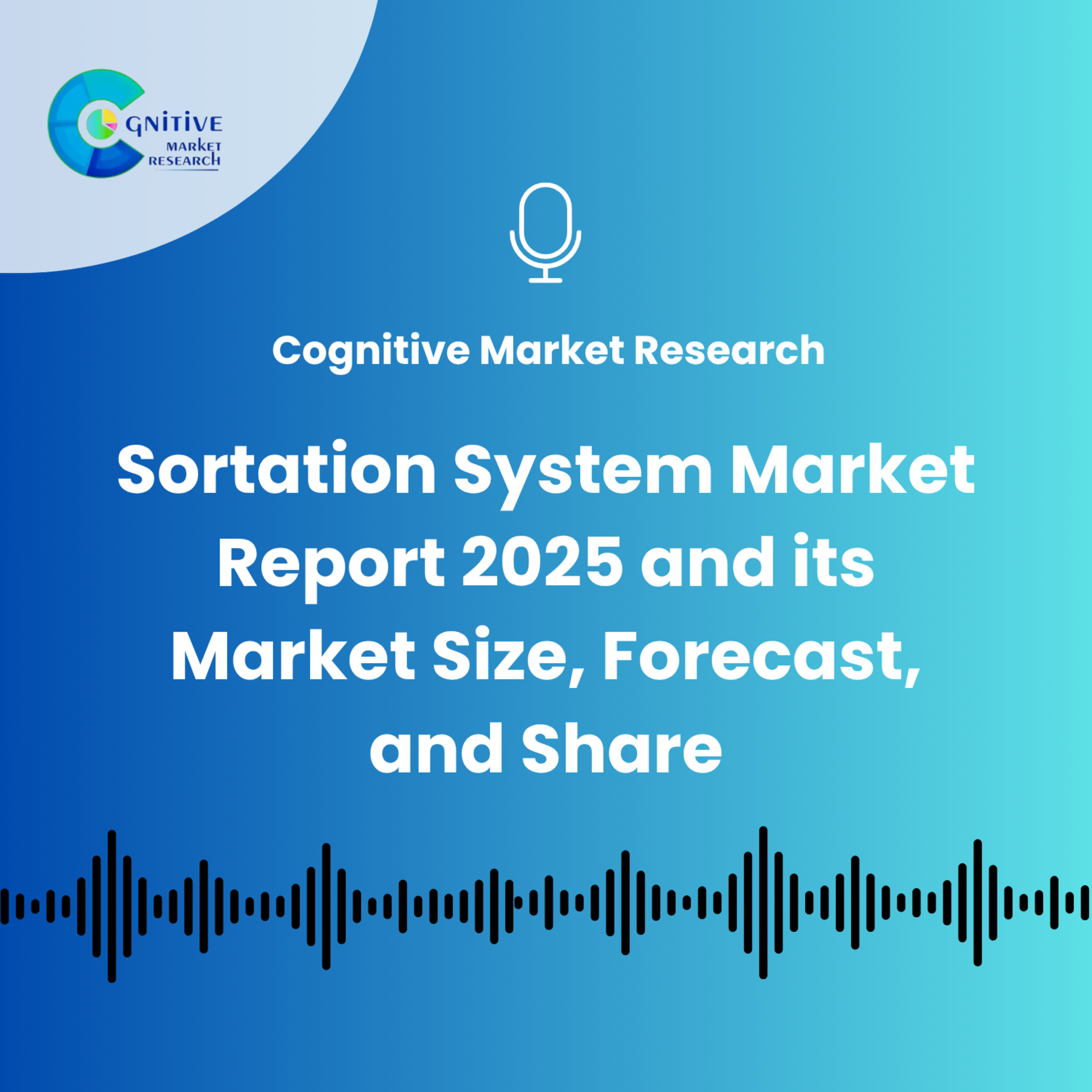 Sortation System Market Report 2025 and its Market Size, Forecast, and Share episode artwork