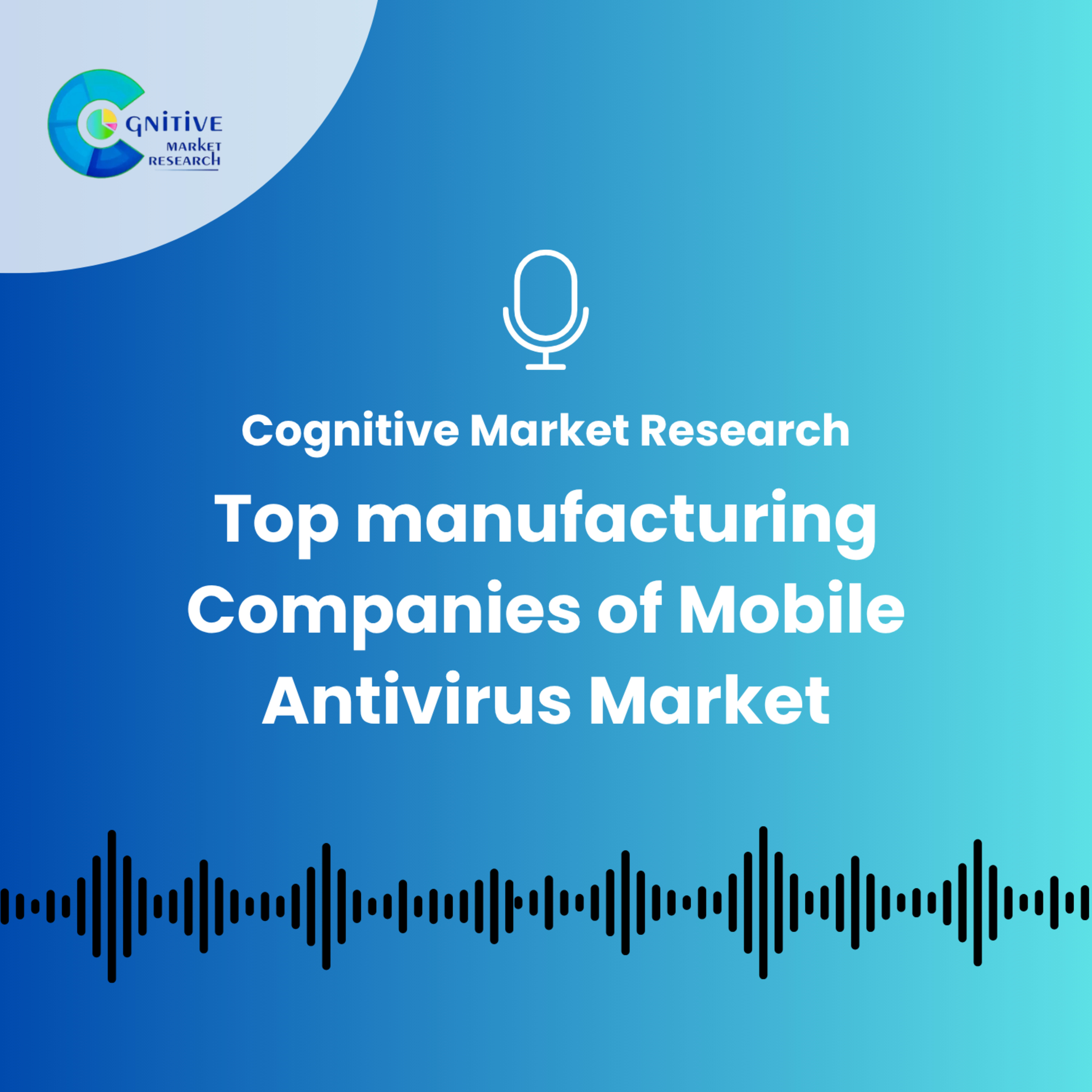 Top manufacturing Companies of Mobile Antivirus Market episode artwork