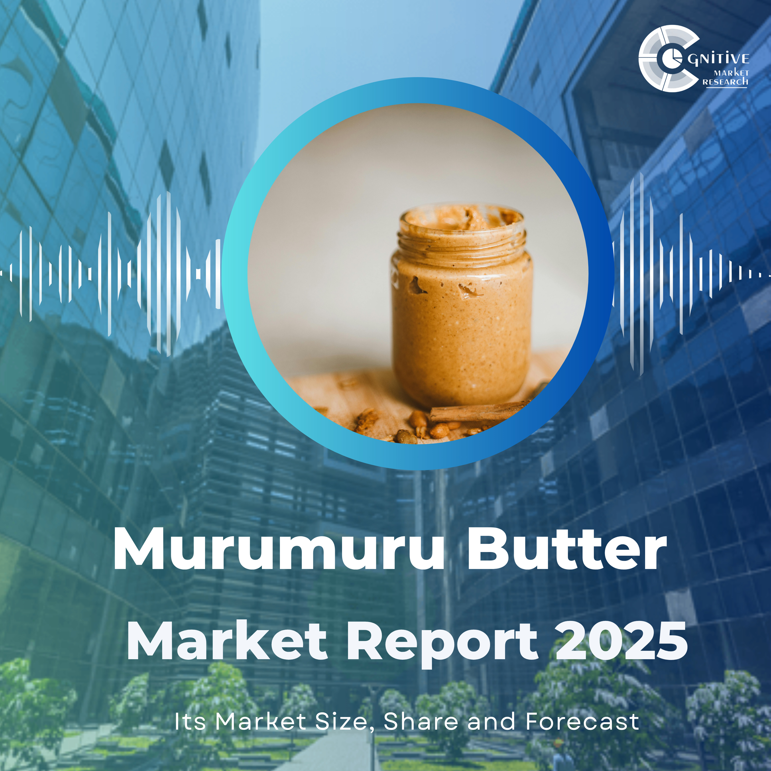 Murumuru Butter Market Report 2025 and its Market Size, Forecast, and Share episode artwork