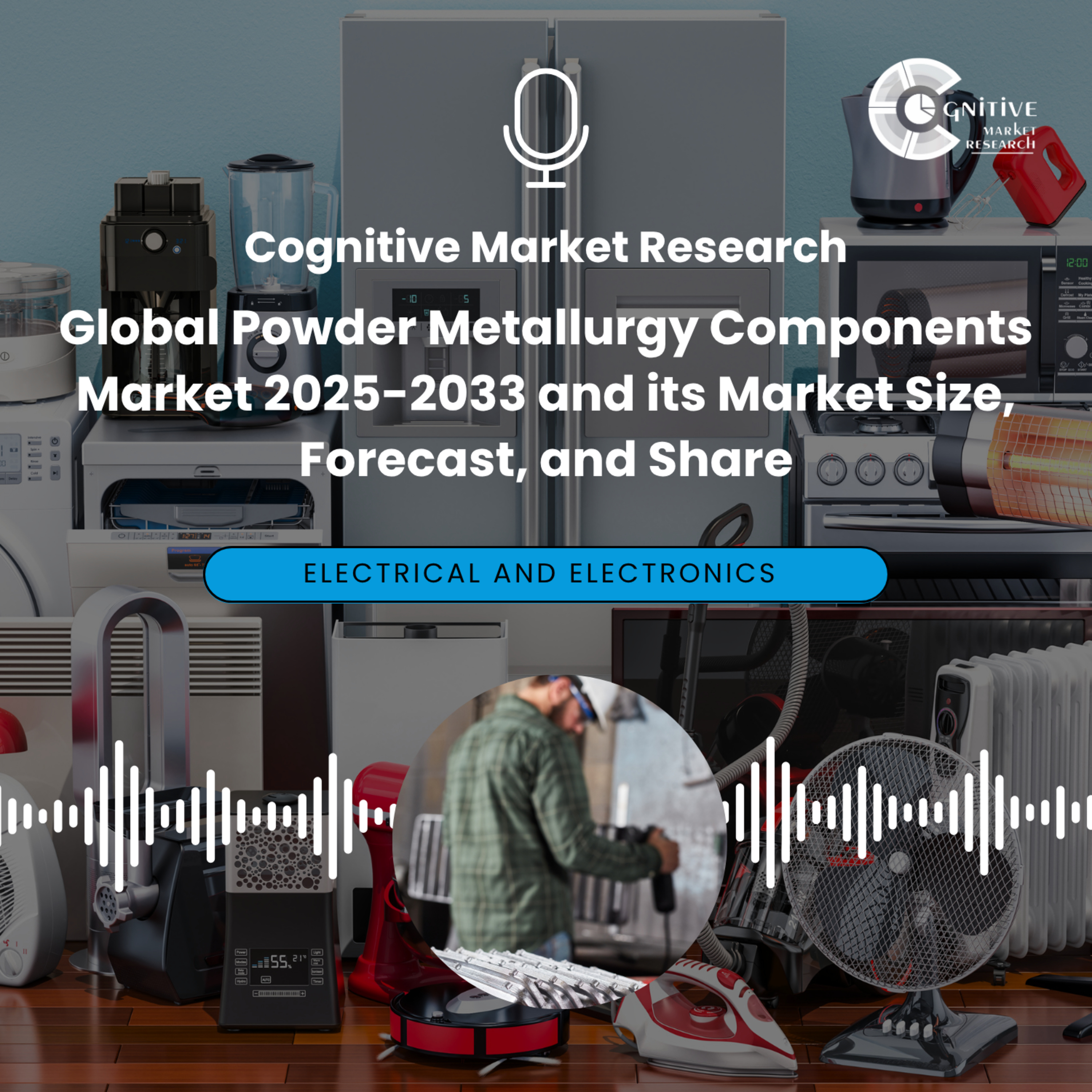 Global Powder Metallurgy Components Market 2025-2033 and its Market Size, Forecast, and Share episode artwork