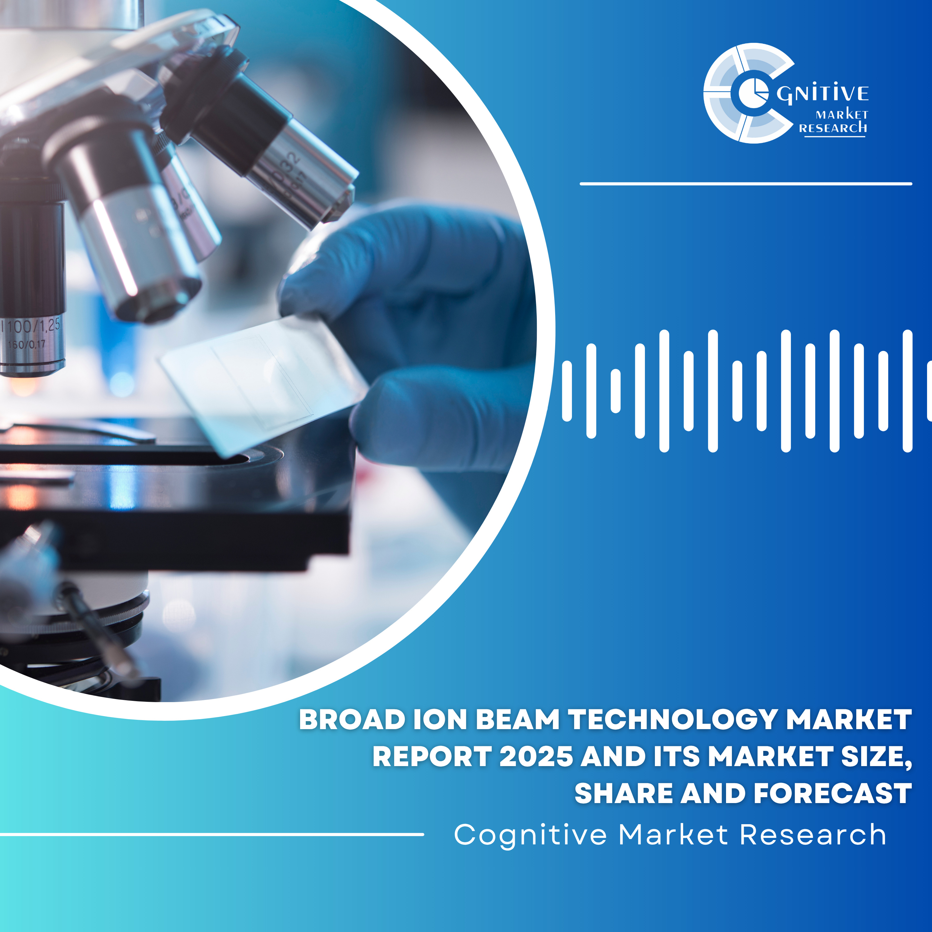 Broad Ion Beam Technology Market Report 2025 and its Market Size, Share and Forecast episode artwork
