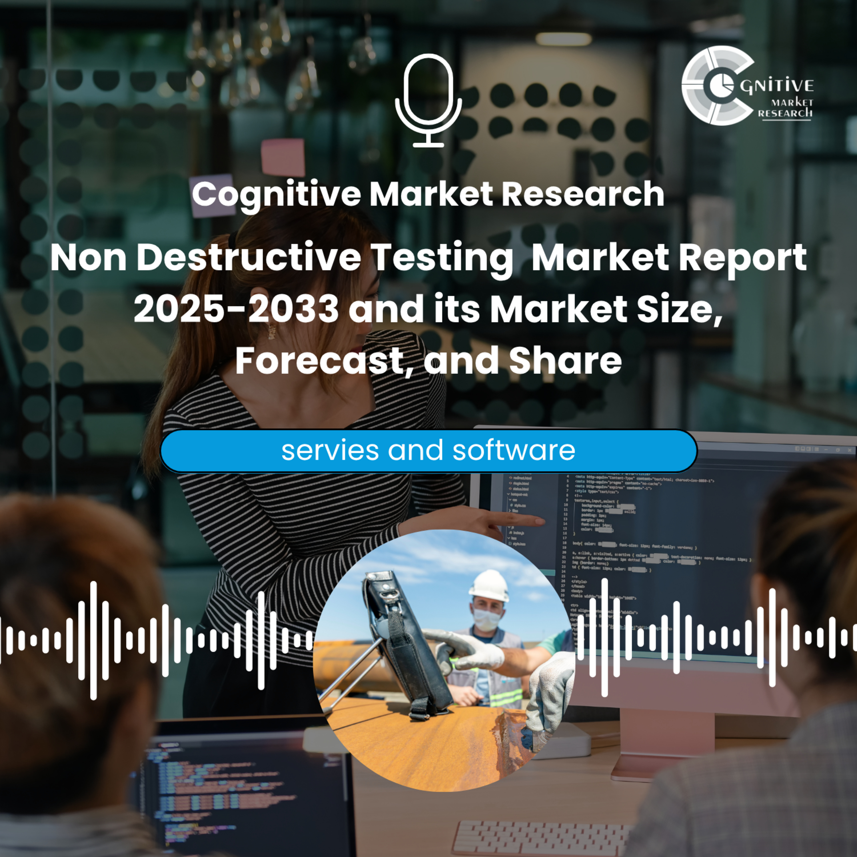 Global Non-Destructive Testing Market & the Rise of Services episode artwork