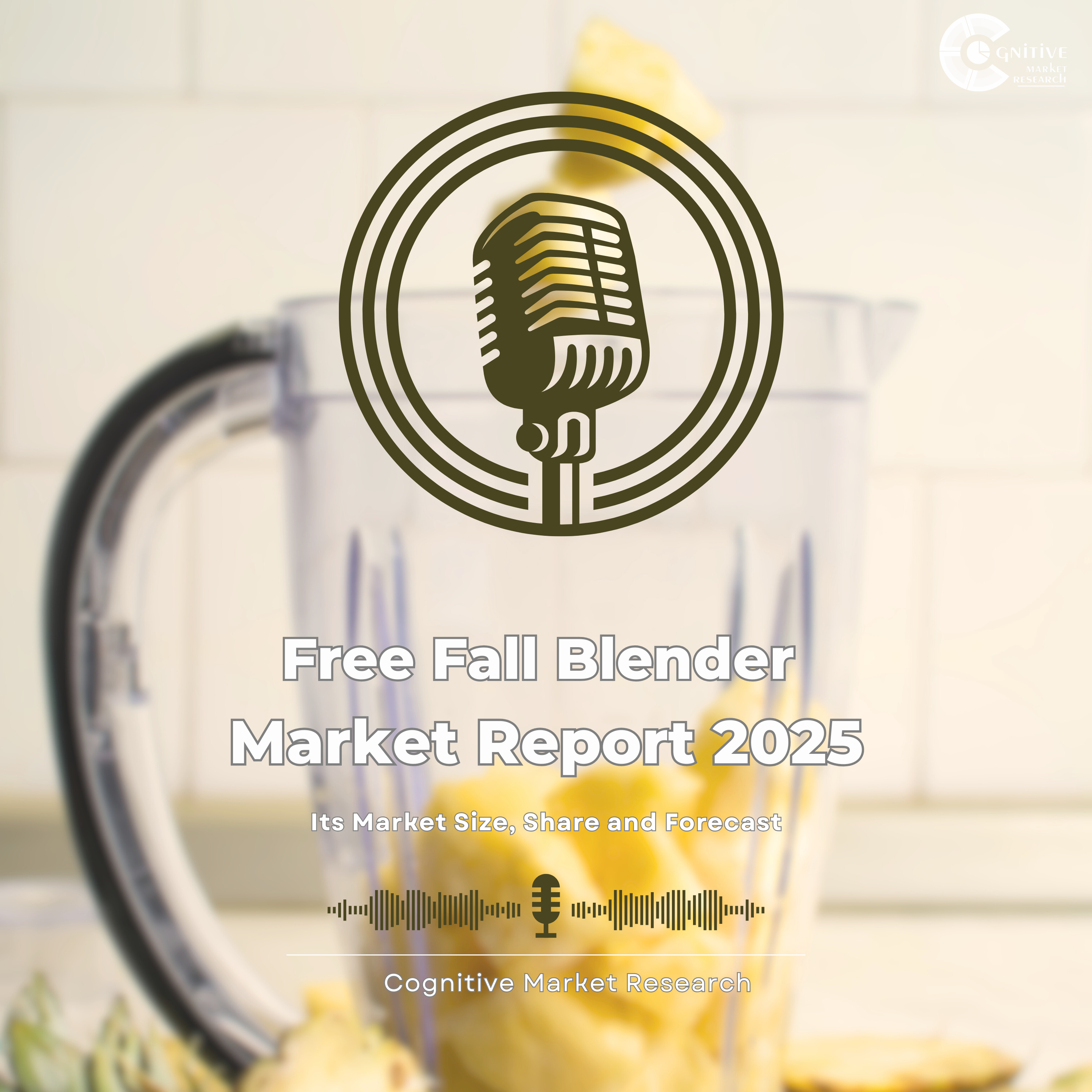 Global Free Fall Blender Market: Regional Insights, Growth Drivers, Restraints, and Industry Trends to 2033 episode artwork