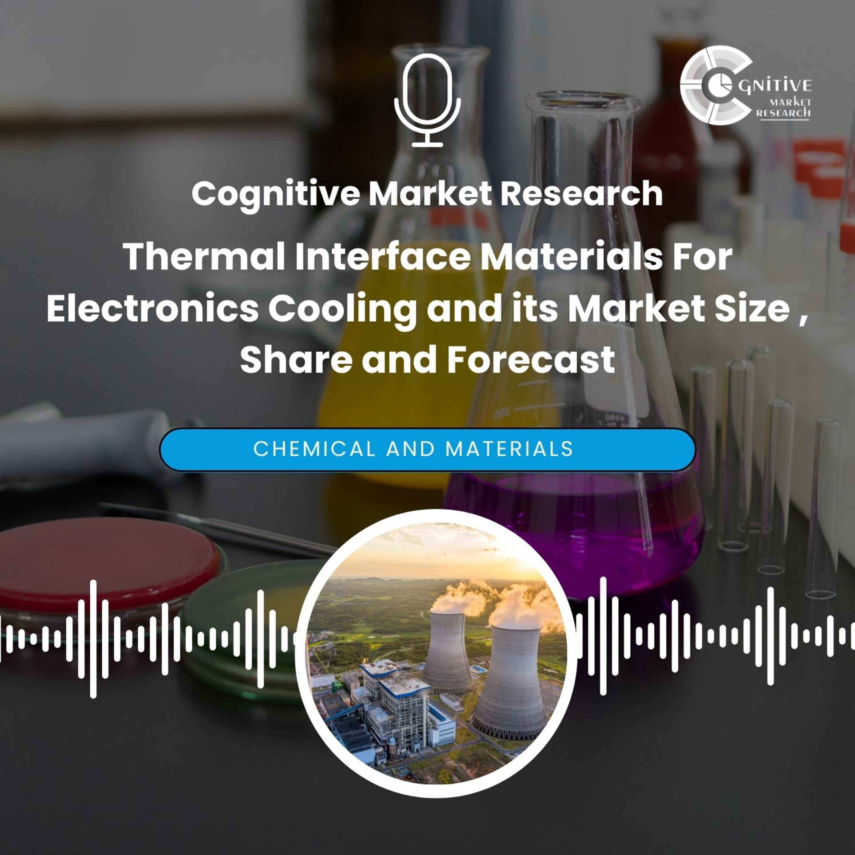 Thermal Interface Materials For Electronics Cooling Market Report and its Market Size , Share and Forecast episode artwork