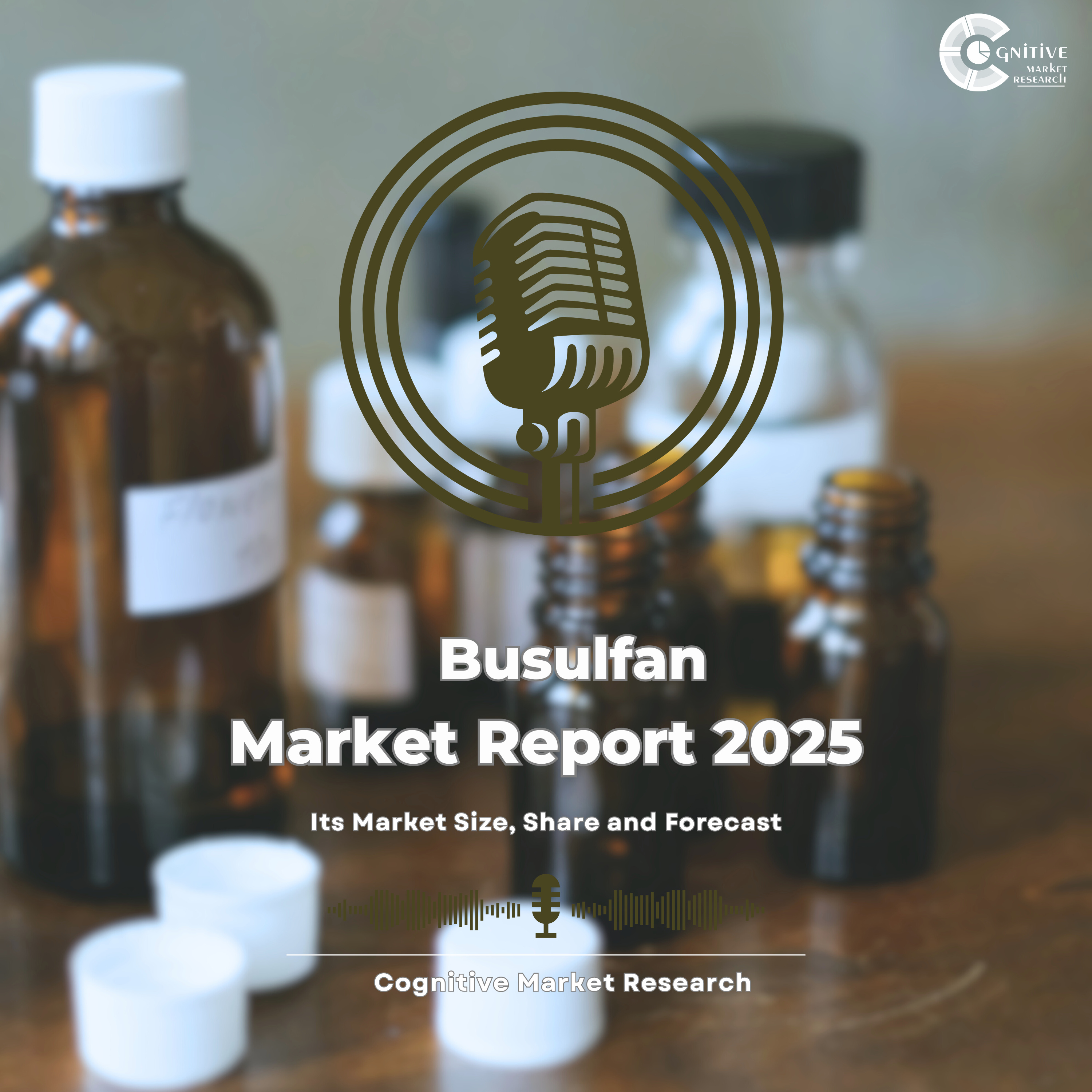 Busulfan Market Report 2025 and its Market Size, Share and Forecast episode artwork