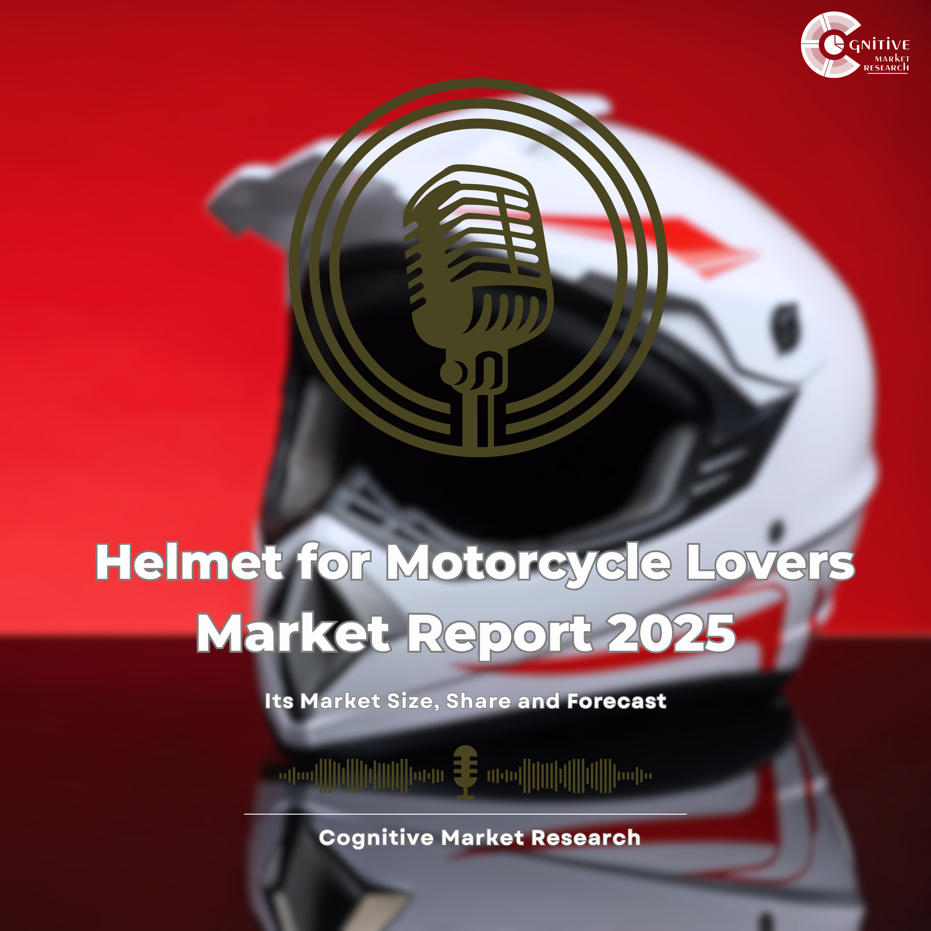 Helmet for Motorcycle Lovers Market Report 2025 and its Market Trends, Share and Forecast episode artwork