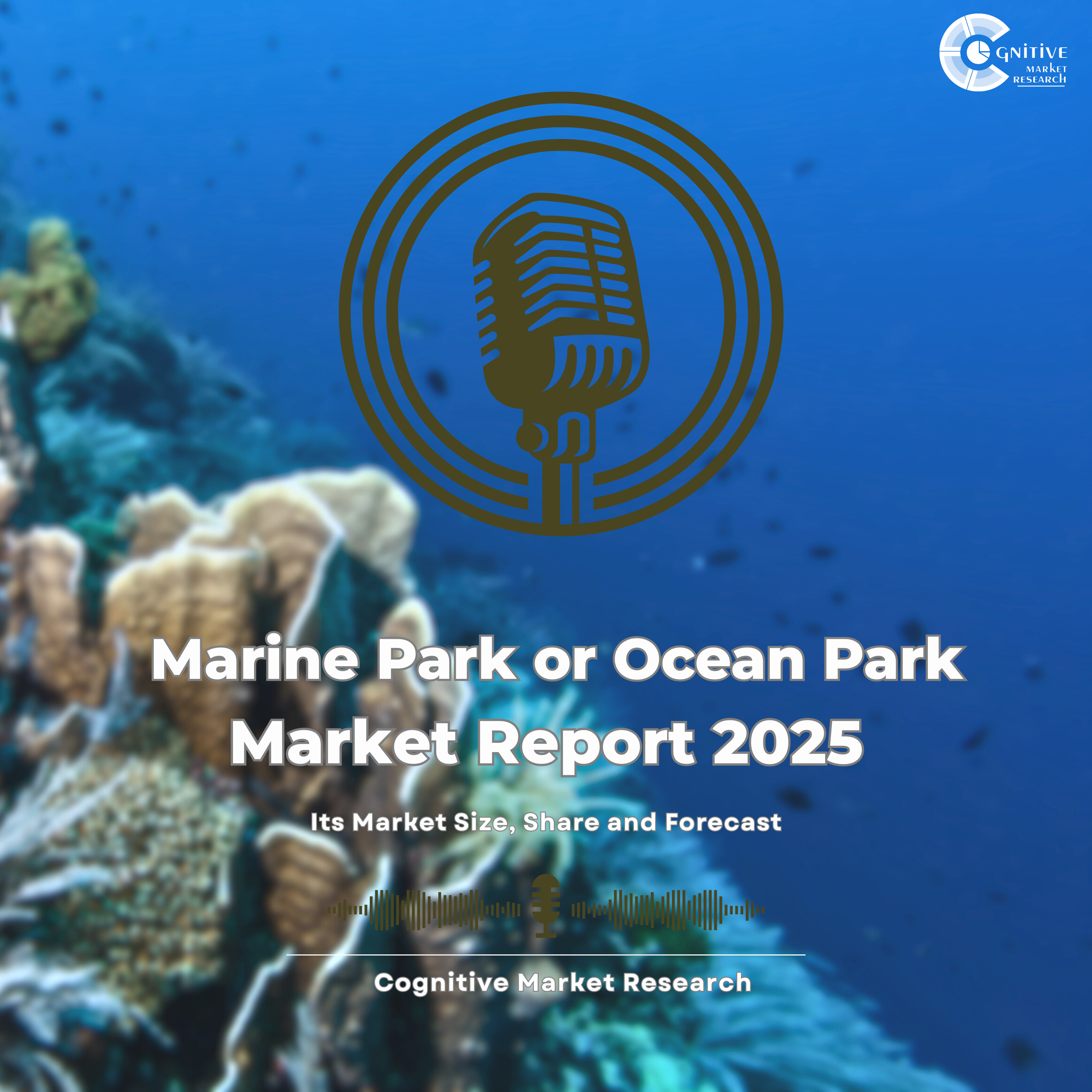 Marine Park or Ocean Park Market Report 2025 and its Market Trends, Share and Forecast episode artwork