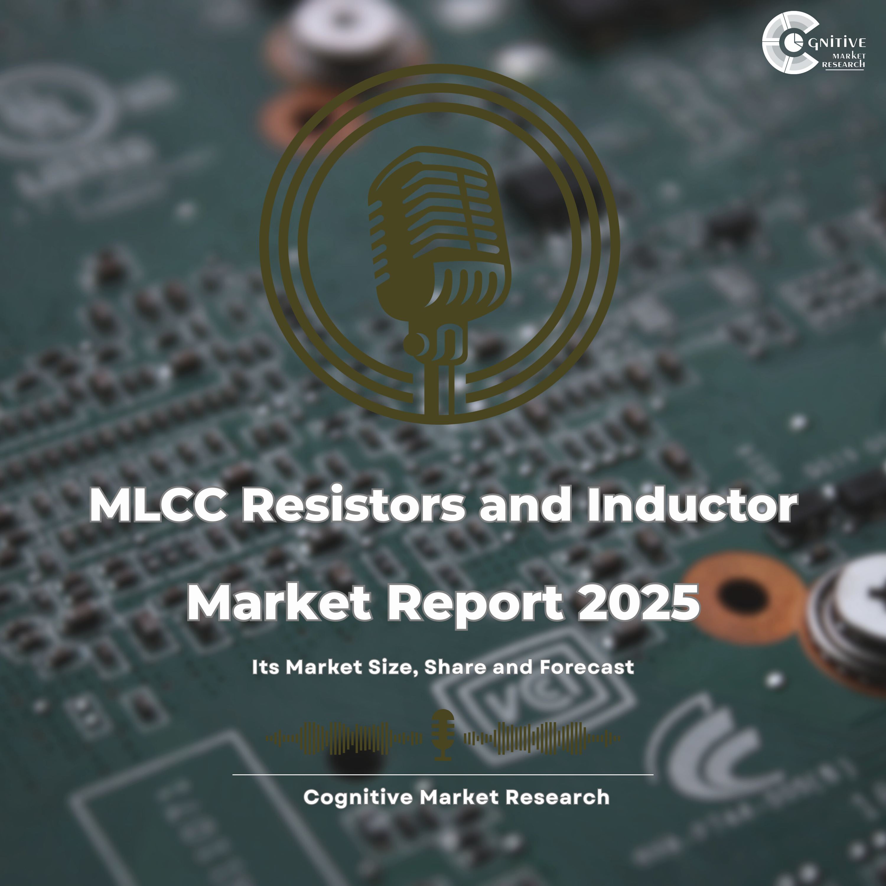 MLCC Resistors and Inductors Market Report 2025 and its Market Trends, Share and Forecast episode artwork