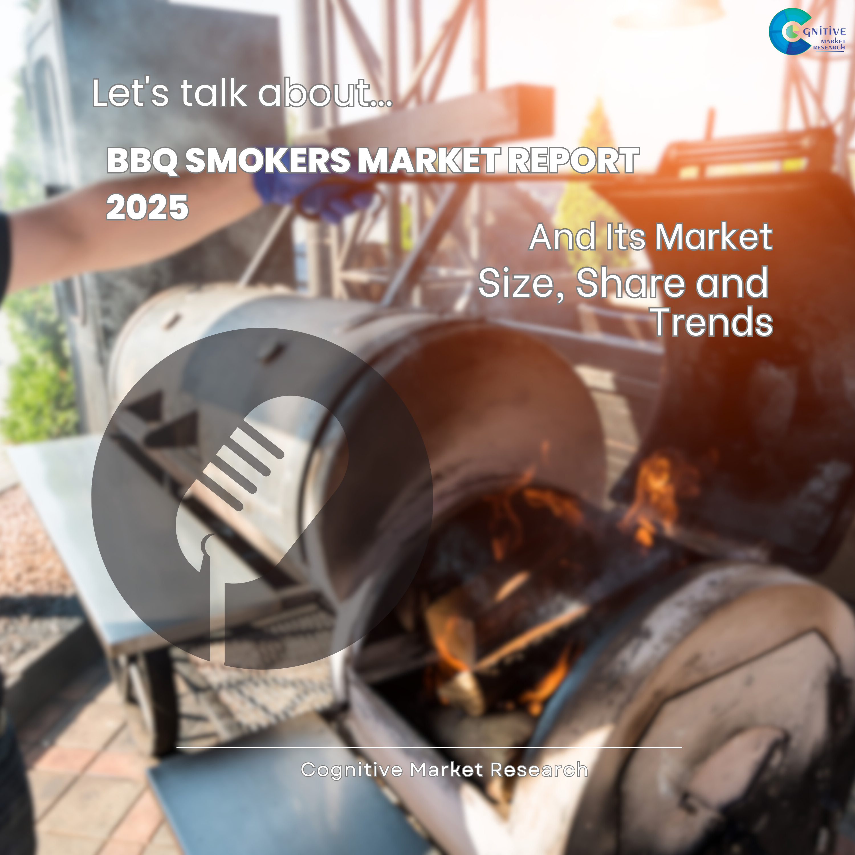 BBQ Smokers Market Report 2025 And Its Market Size, Share and Trends episode artwork