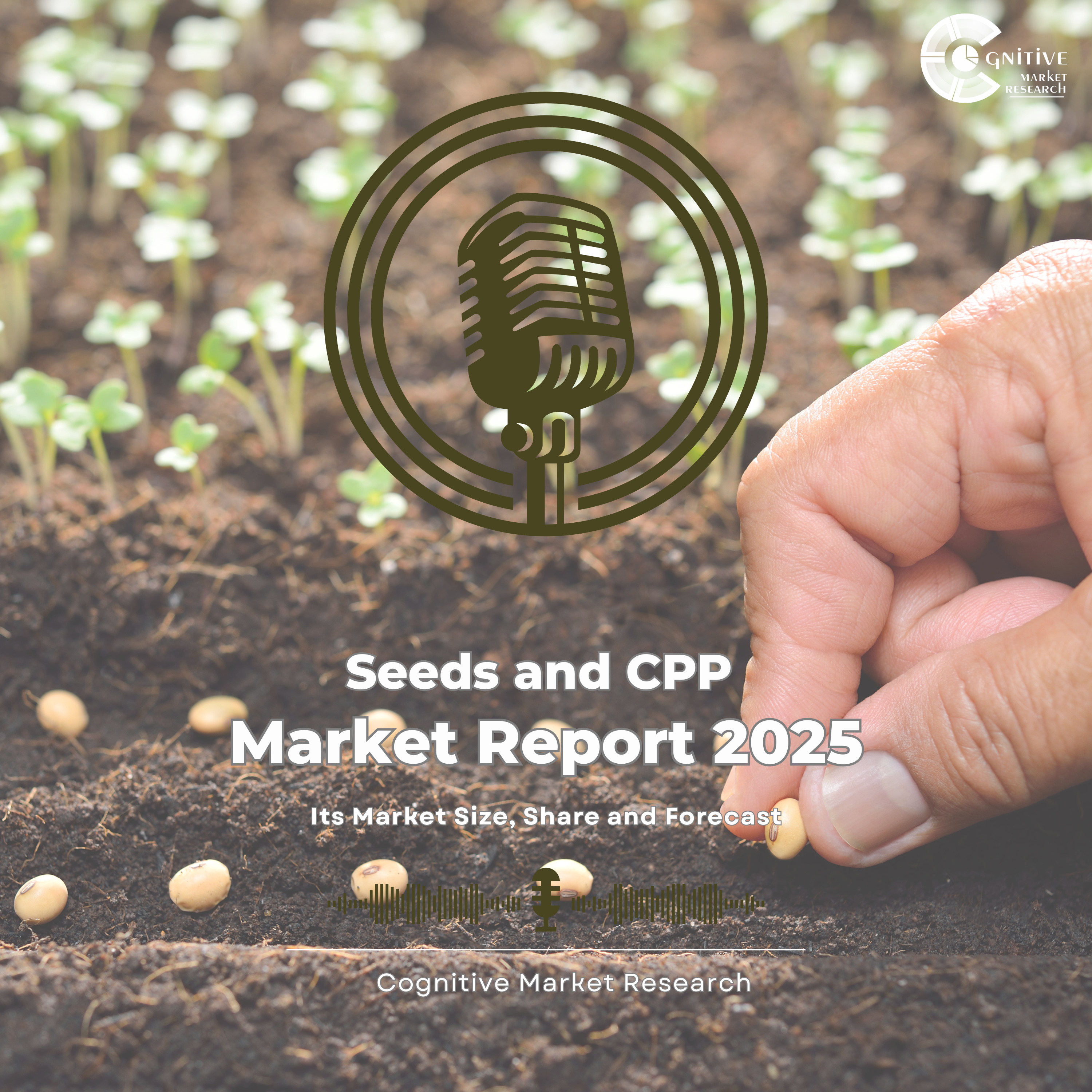 Seeds of Transformation: Deep Dive into the Global Seeds and CPP Market Outlook (2021–2033) episode artwork