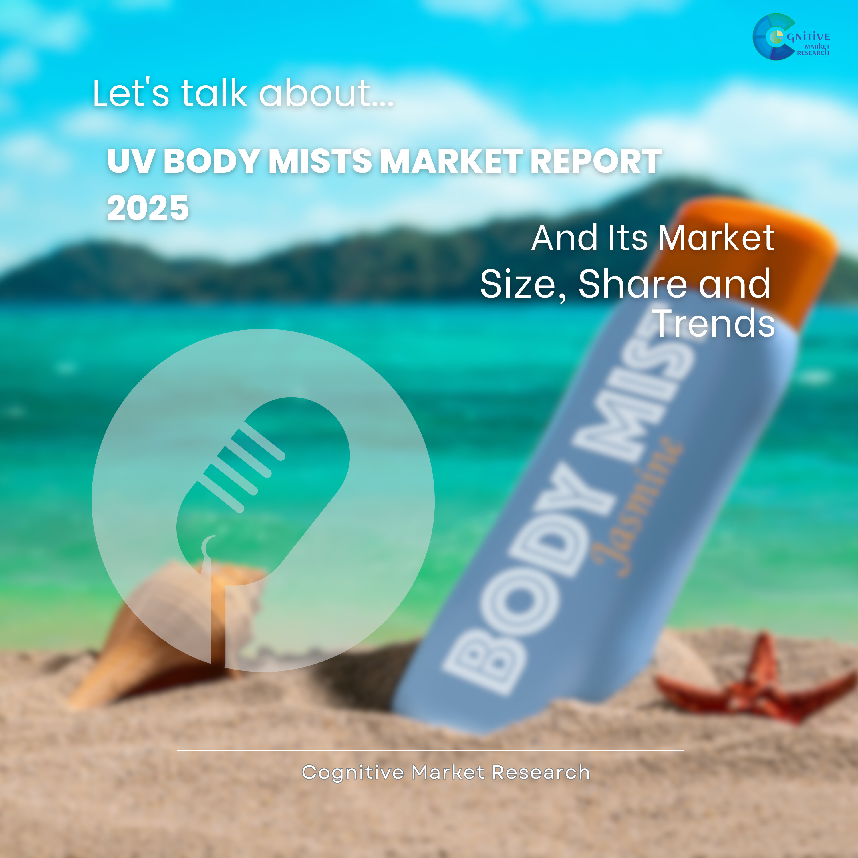 UV Body Mists Market Report 2025 And Its Market Size, Share and Trends episode artwork