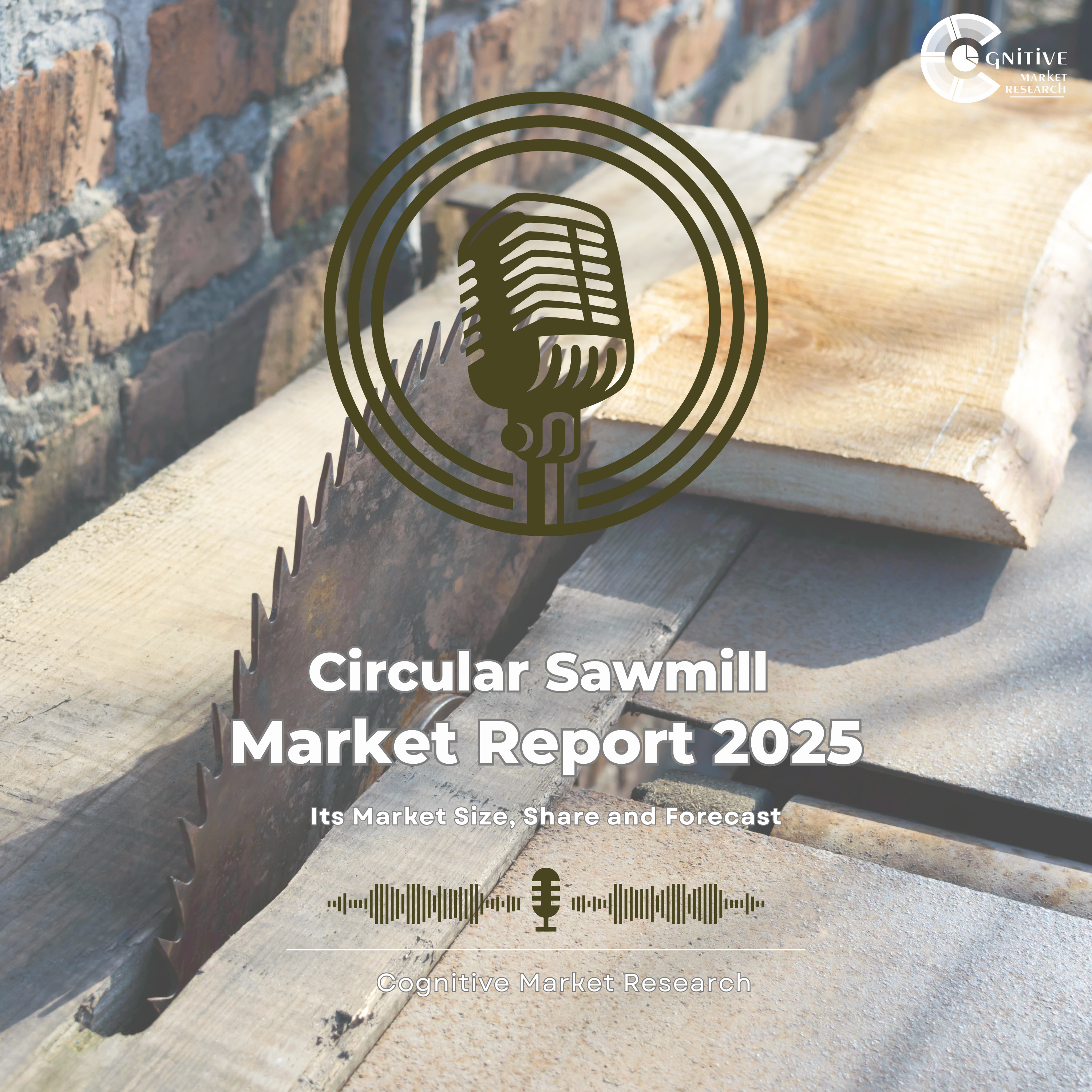 Circular Sawmill Market: Global Growth Forecast, Regional Insights, and Tech Trends to 2033 episode artwork