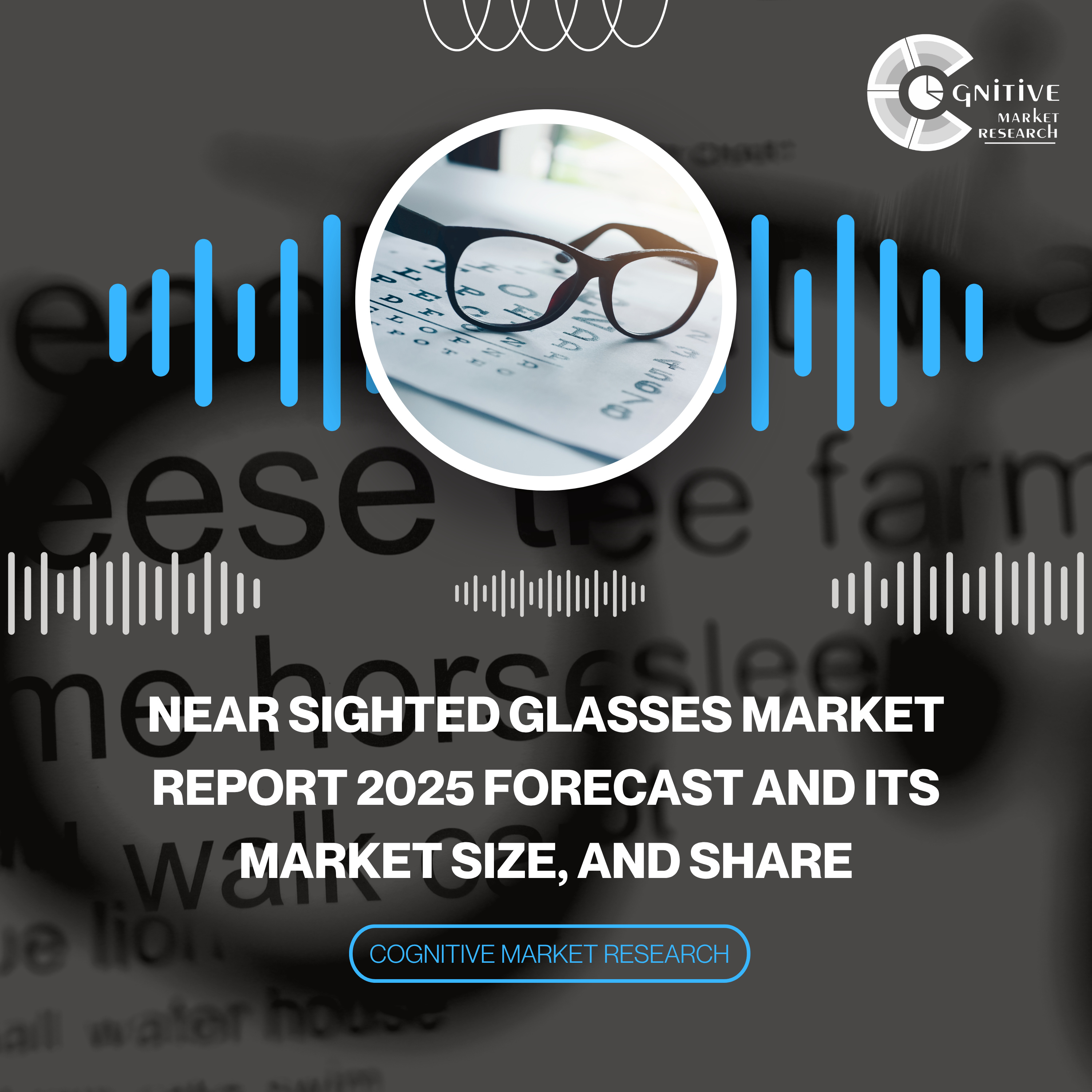 Near Sighted Glasses Market Forecast and its Market Size, and Share 2025 episode artwork