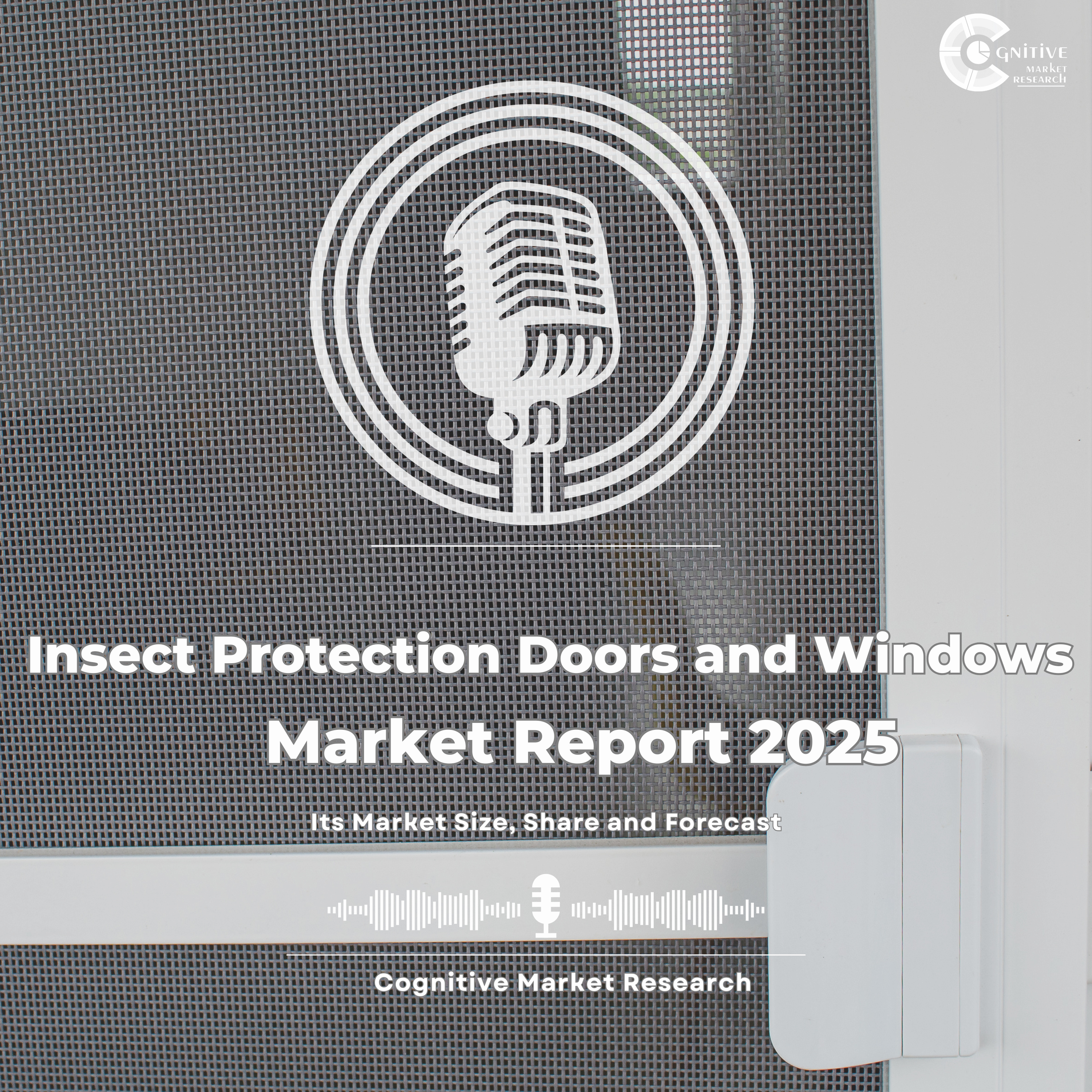 Insect Protection Doors and Windows Market Report 2025 and its Market Trends, Share and Forecast episode artwork