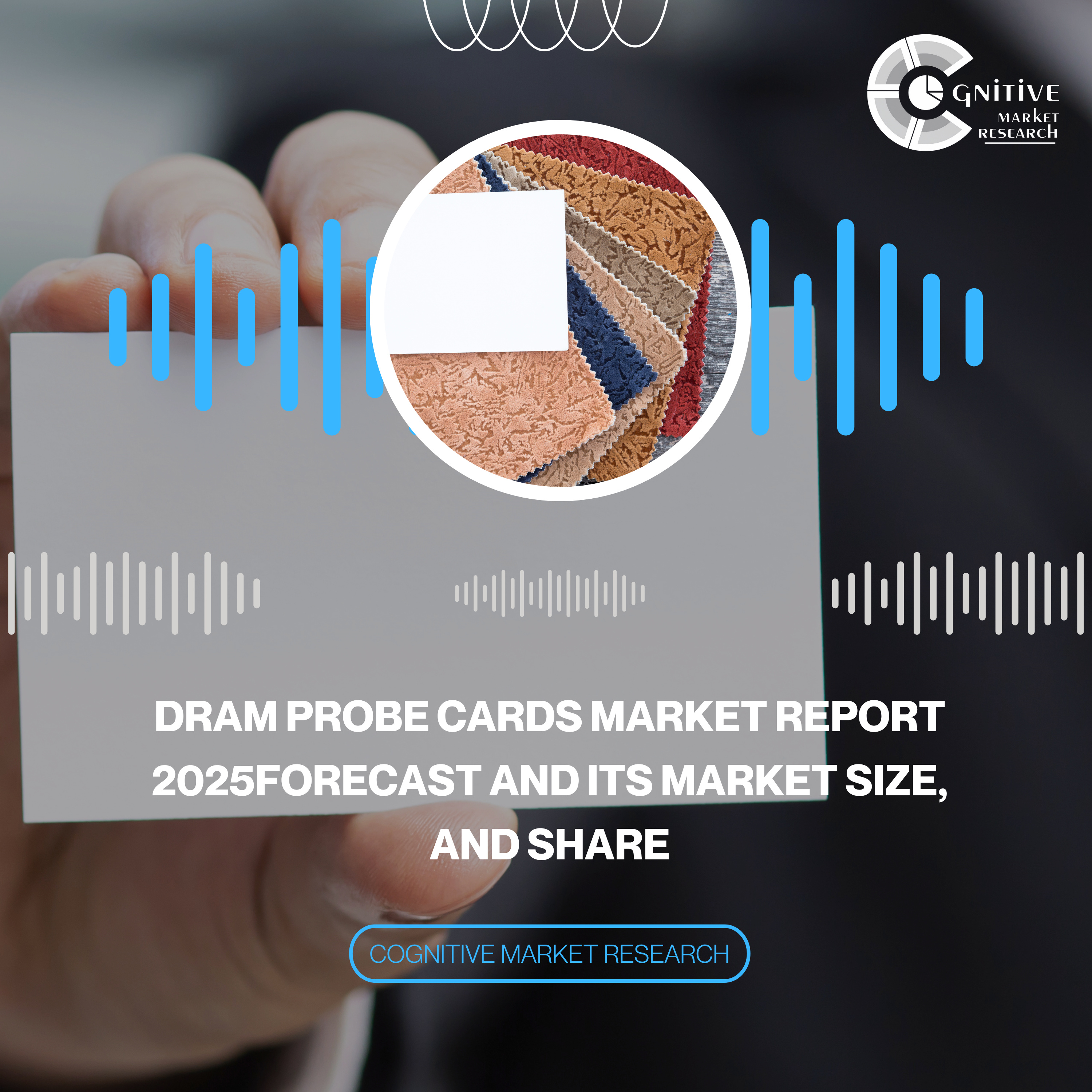DRAM Probe Cards Market Report 2025Forecast and its Market Size, and Share episode artwork