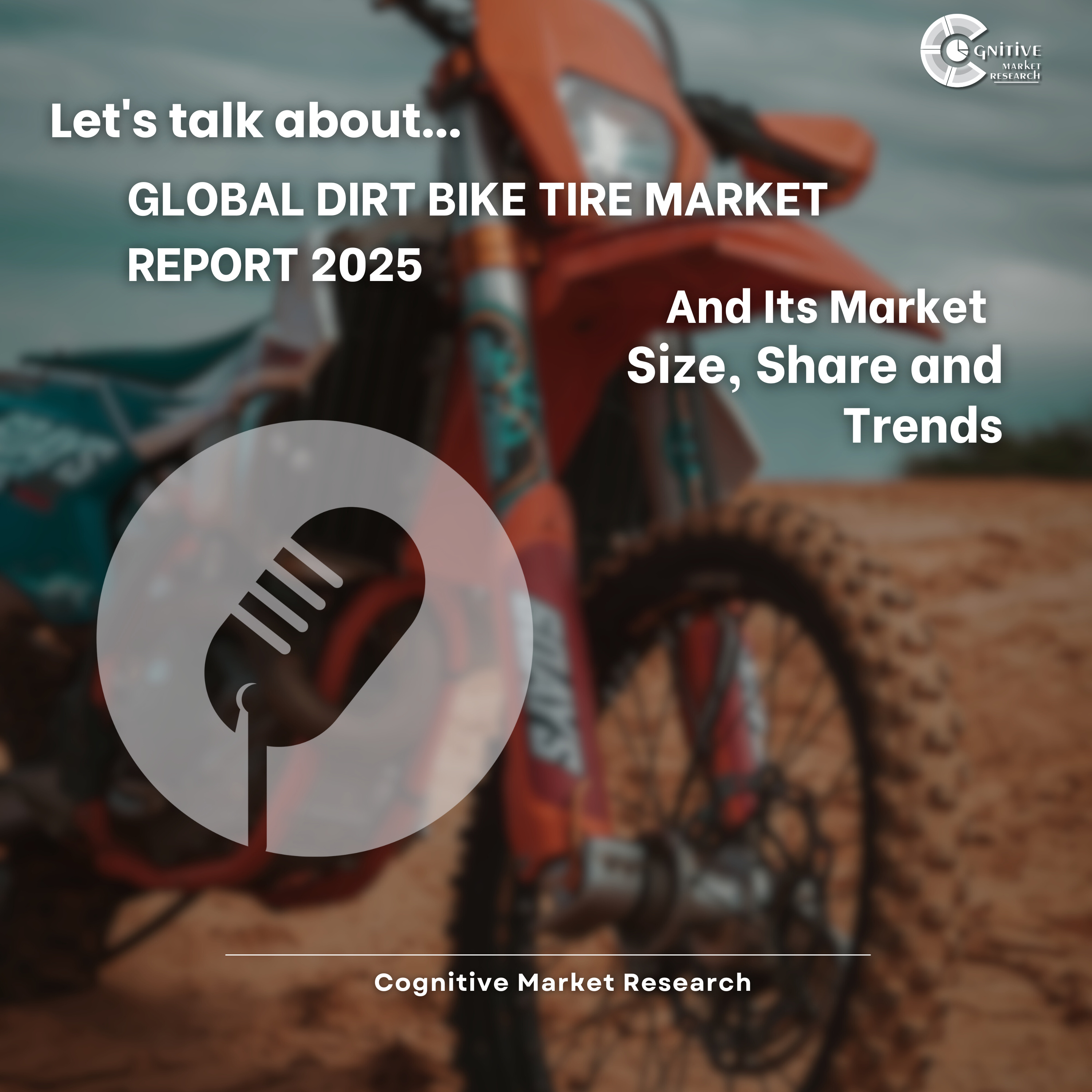 Global Dirt Bike Tire Market Report 2025 And Its Market Size, Share and Trends episode artwork