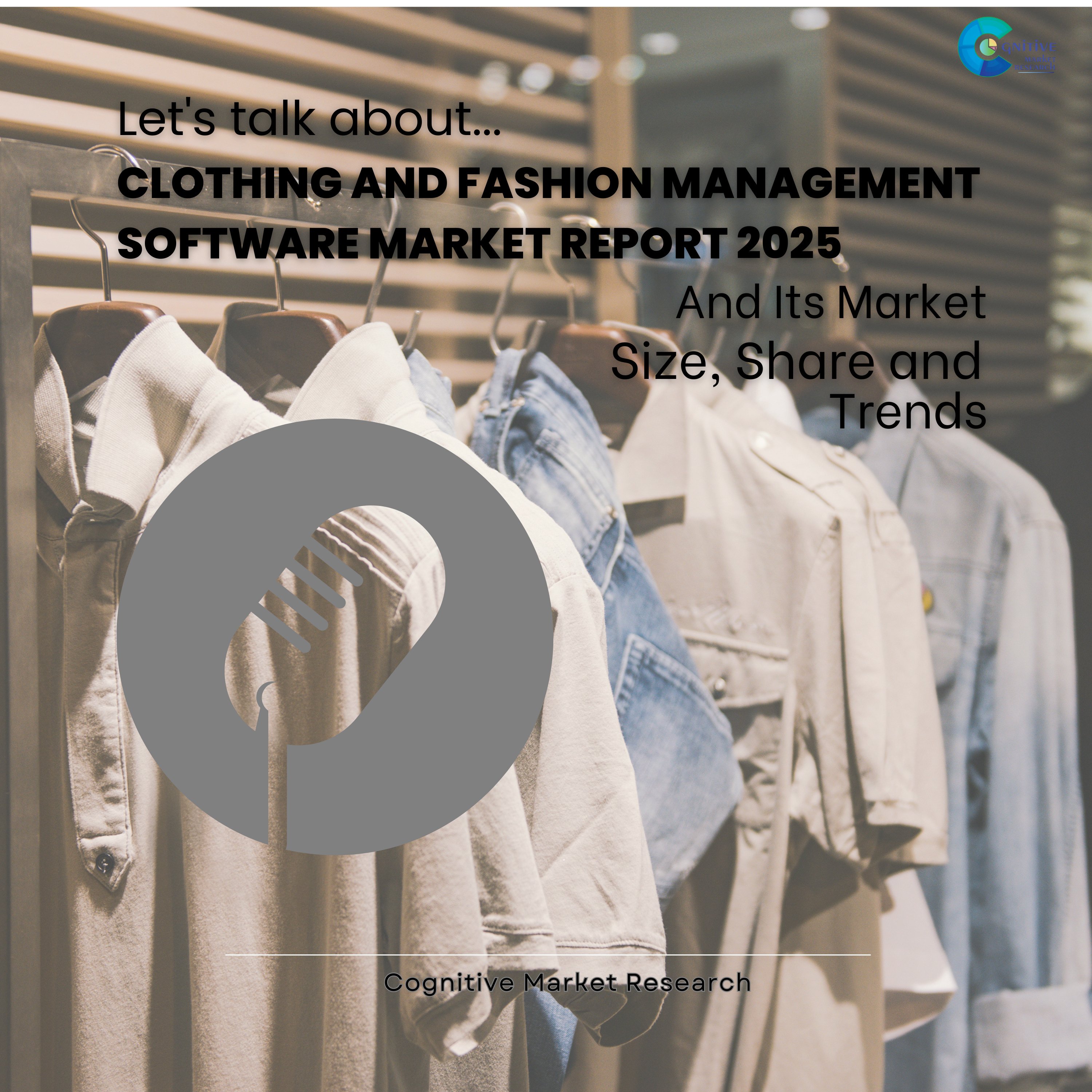 Clothing and Fashion Management Software Market Report 2025 And Its Market Size, Share and Trends episode artwork