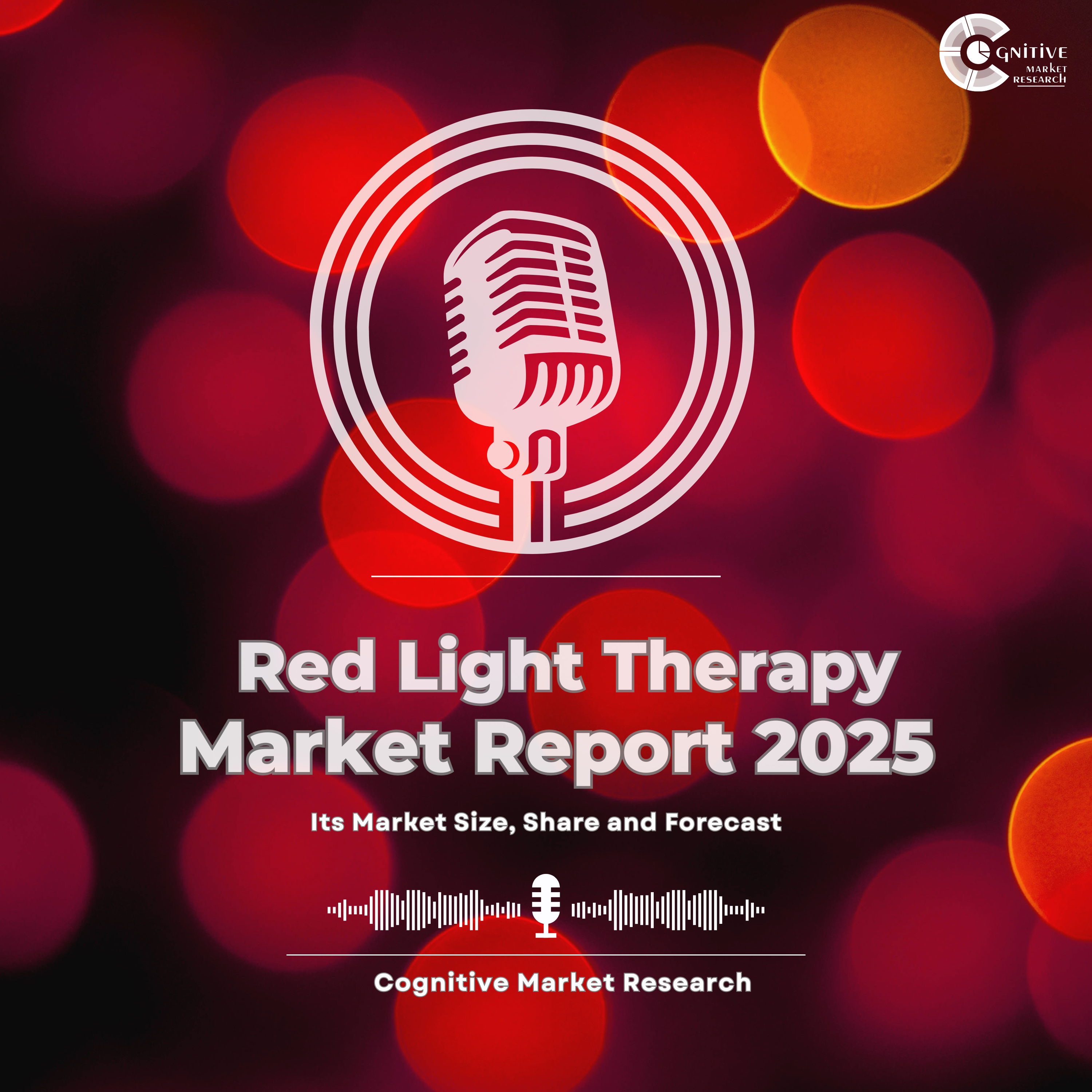 Red Light Therapy Device Market Report 2025 and its Market Trends, Share and Forecast episode artwork