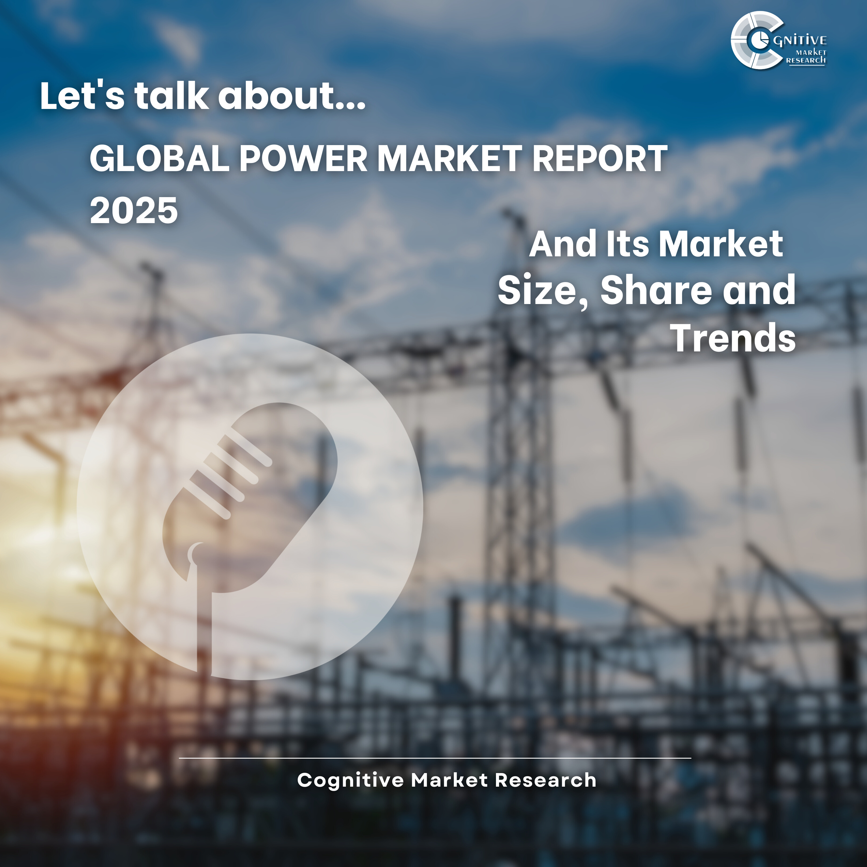 Global Power Market Report 2025 And Its Market Size, Share and Trends episode artwork